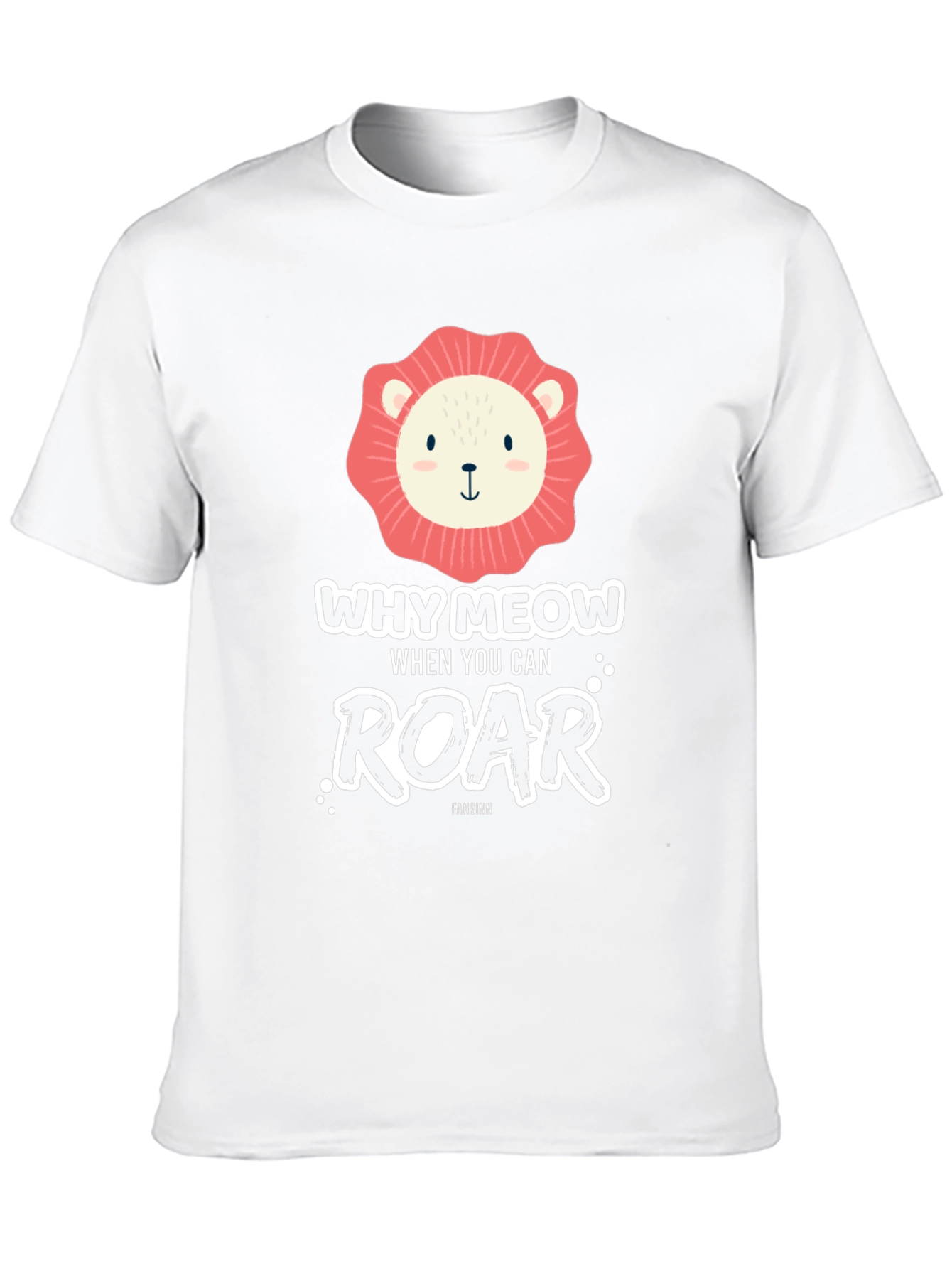 Why Meow When You Can Roar T-Shirt