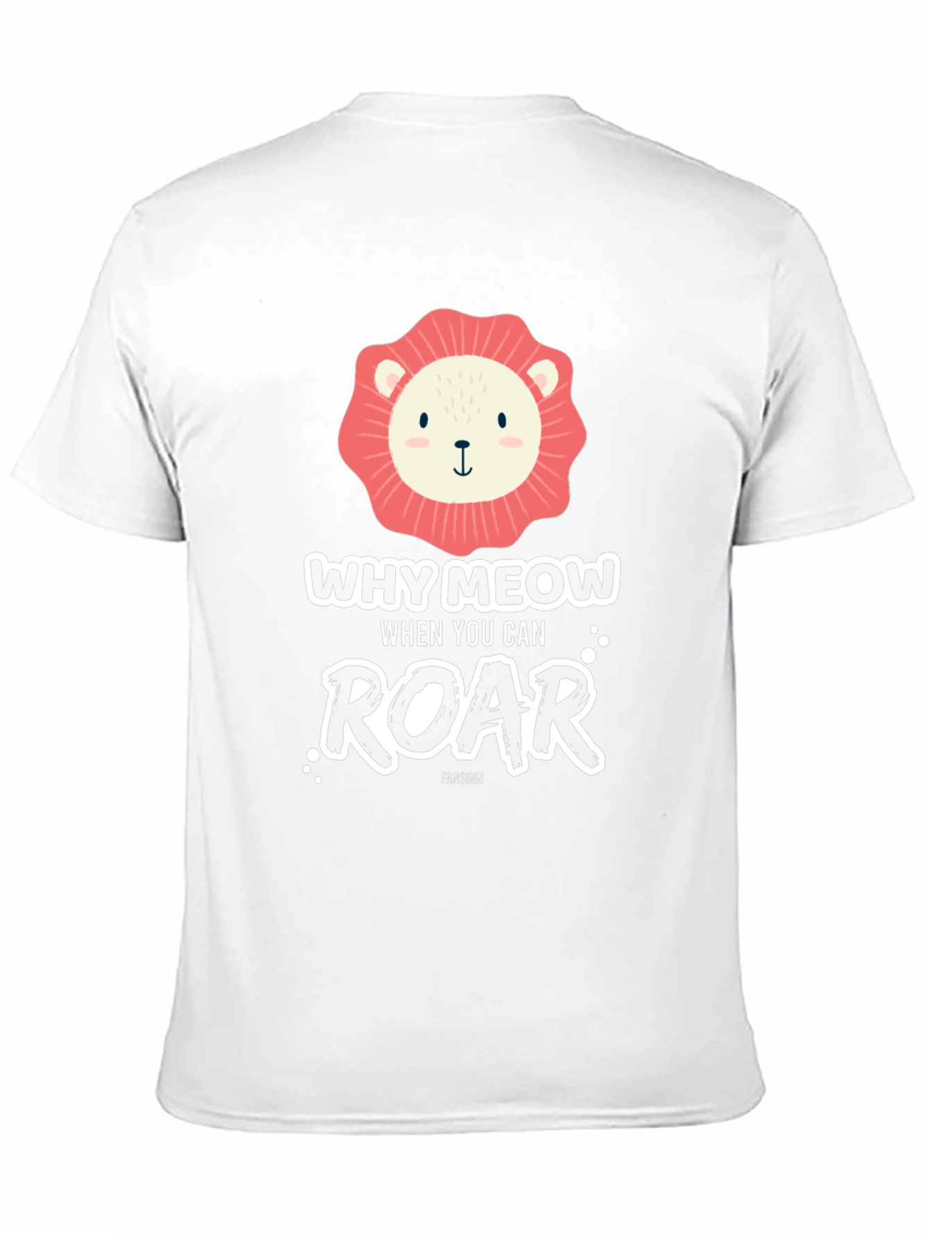 Why Meow When You Can Roar T-Shirt