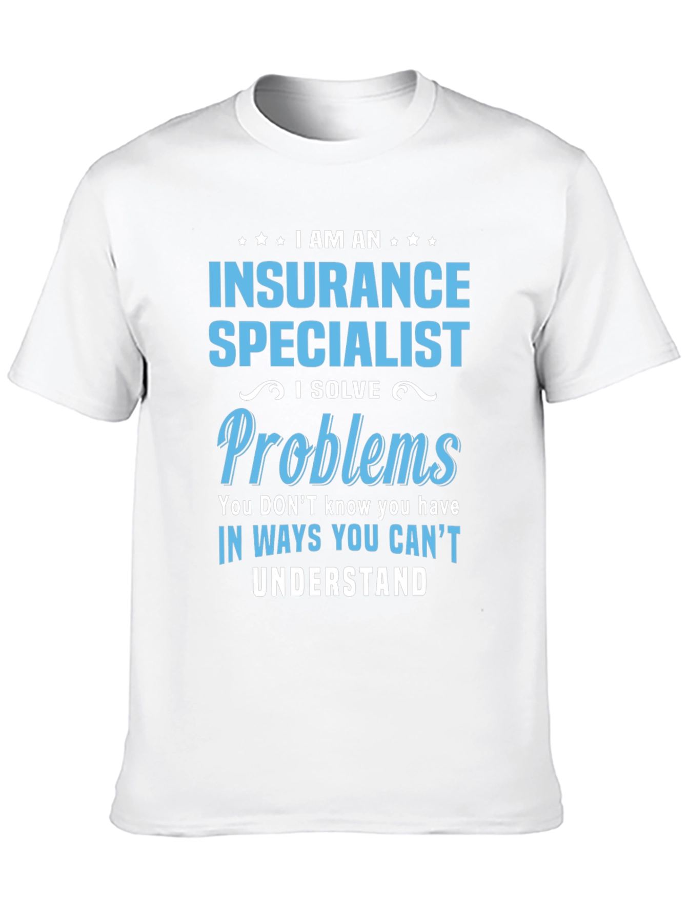Insurance Specialist T-Shirt - Problem Solver Tee