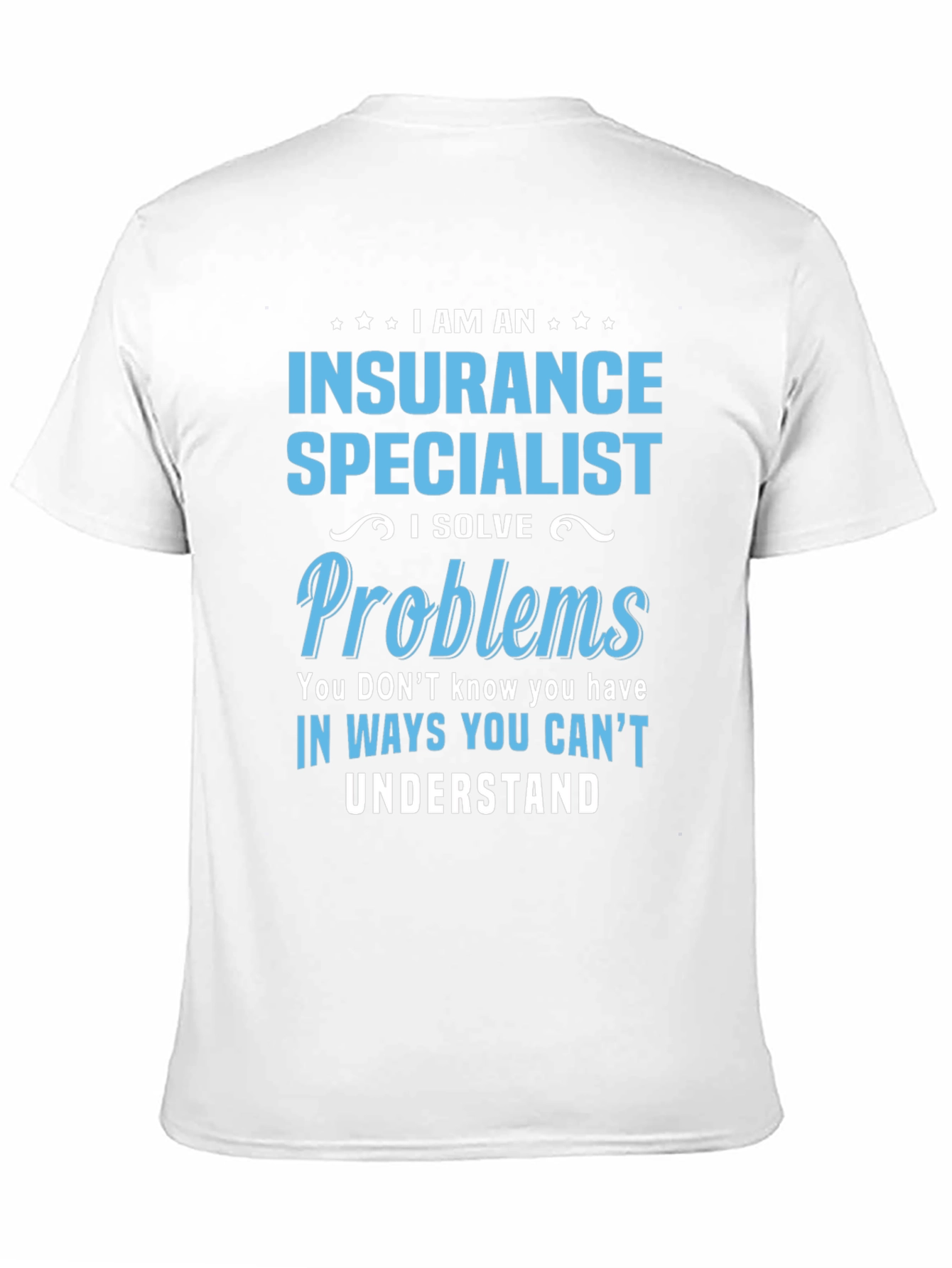 Insurance Specialist T-Shirt - Problem Solver Tee