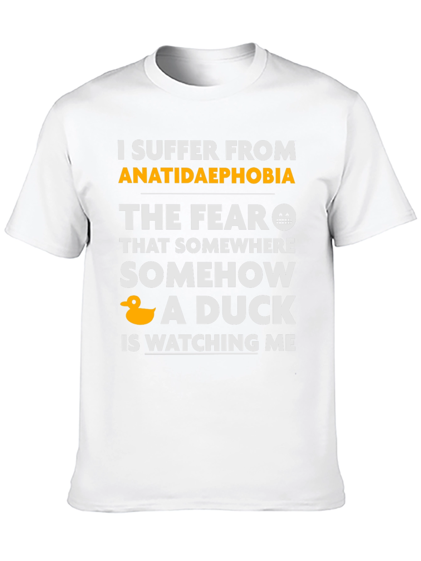 Anatidaephobia T-Shirt - Fear of Ducks Funny Tee