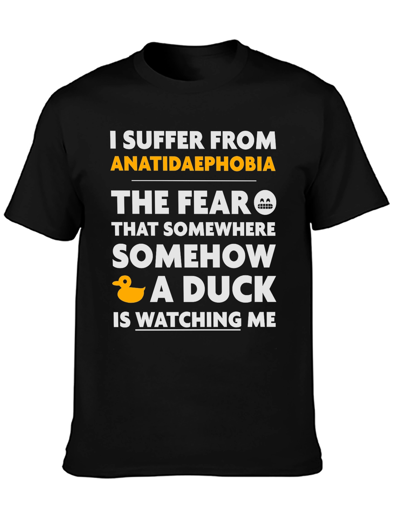 Anatidaephobia T-Shirt - Fear of Ducks Funny Tee