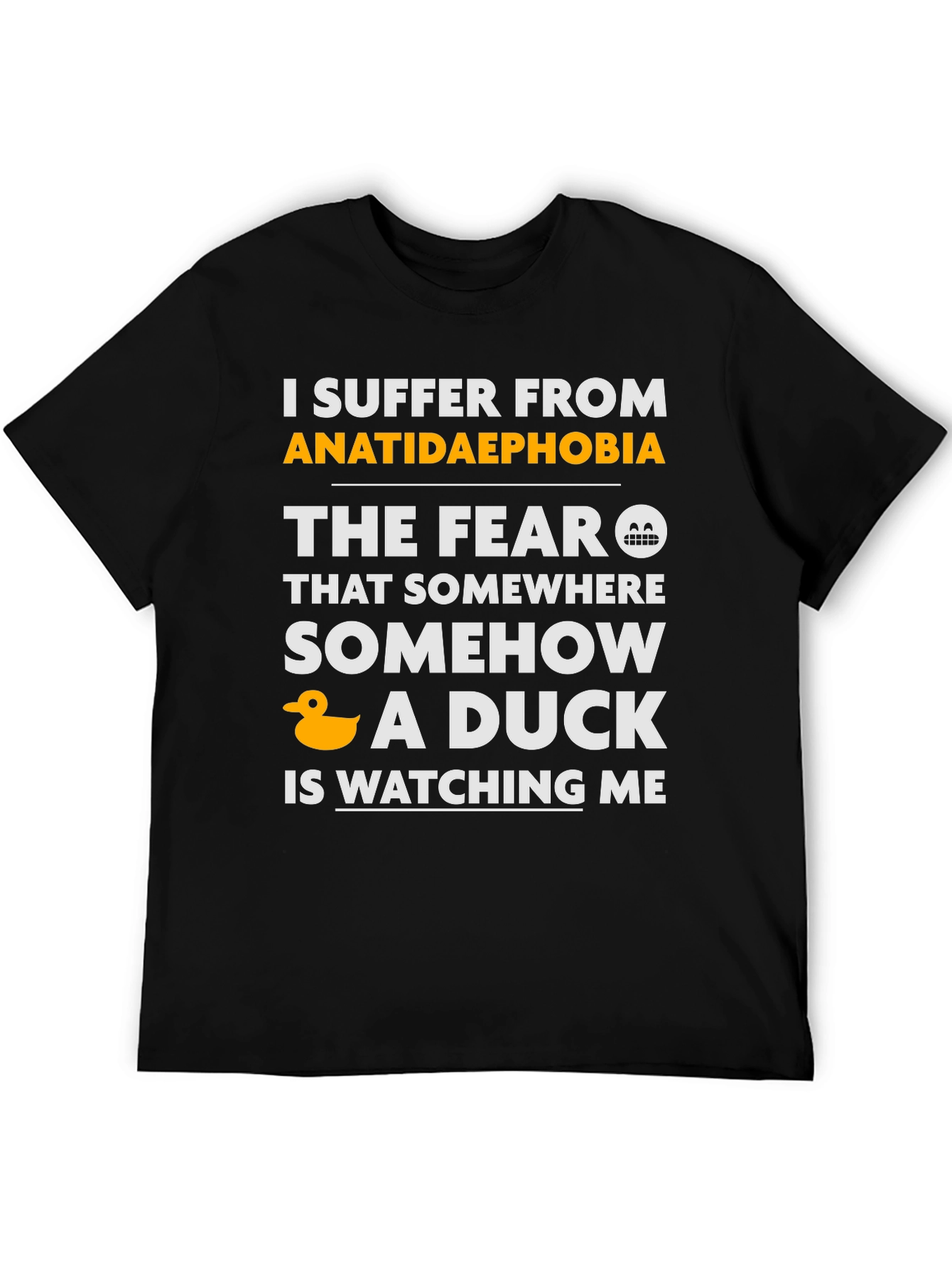 Anatidaephobia T-Shirt - Fear of Ducks Funny Tee