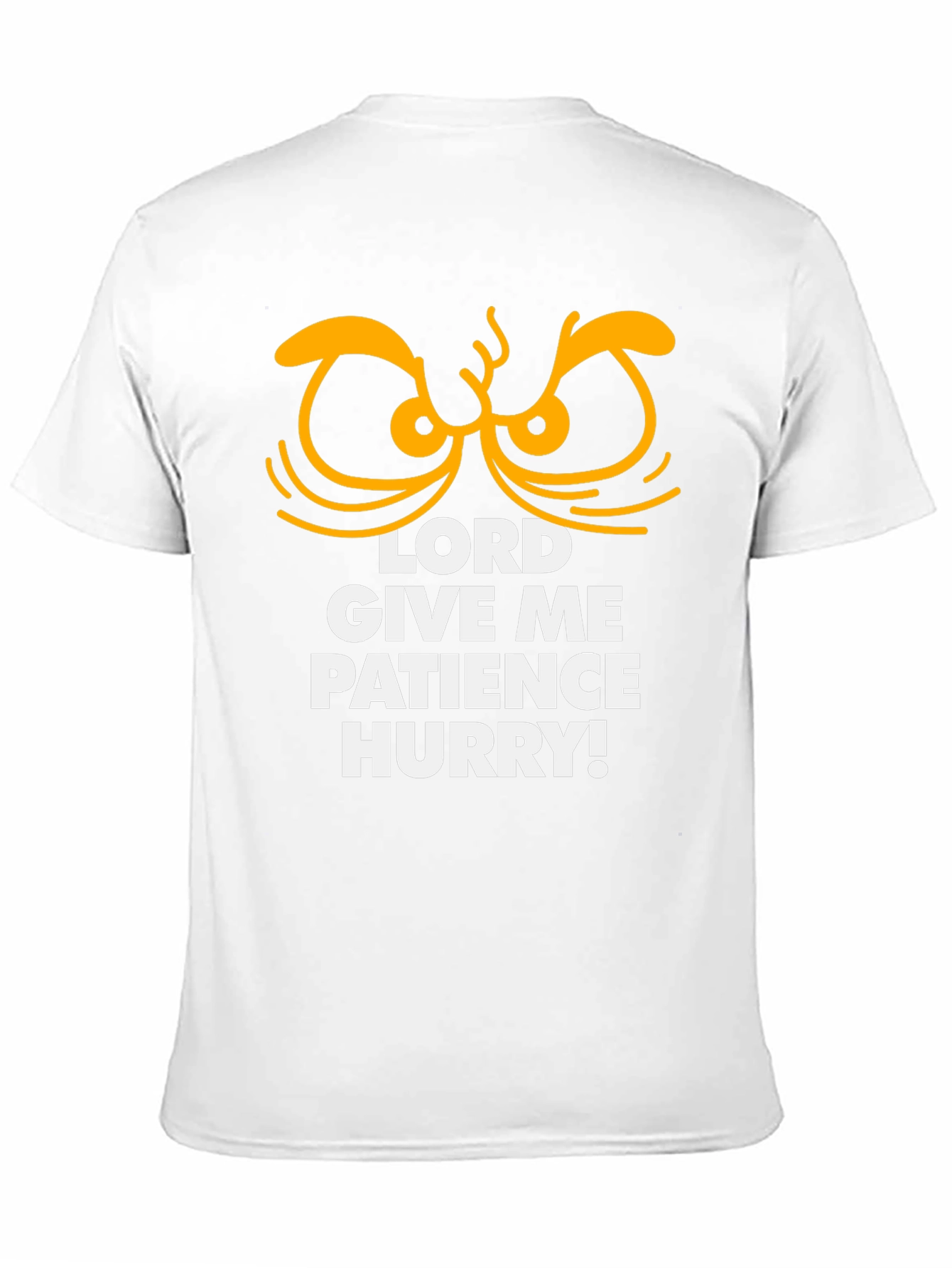 Lord Give Me Patience Hurry Graphic Tee