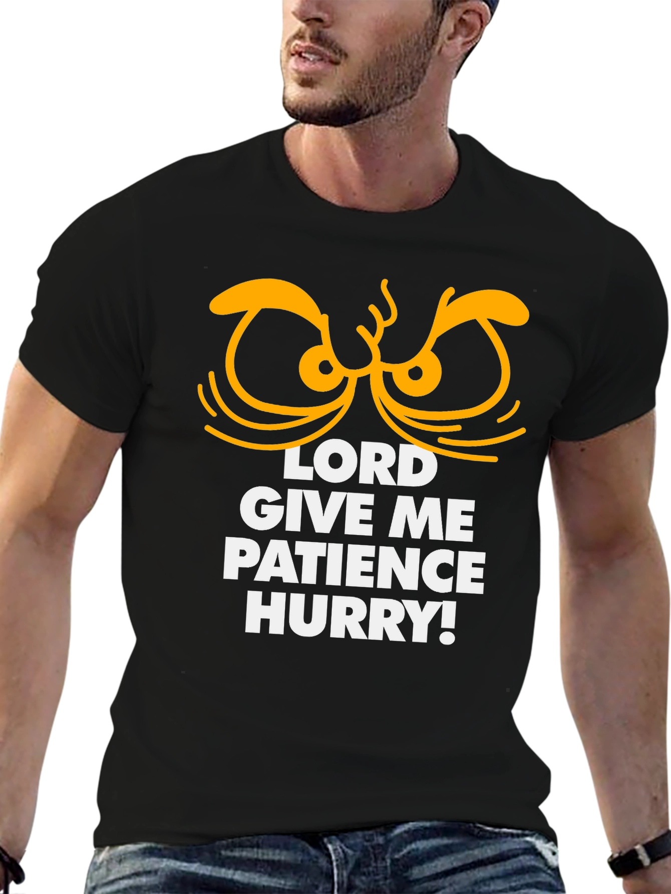 Lord Give Me Patience Hurry Graphic Tee