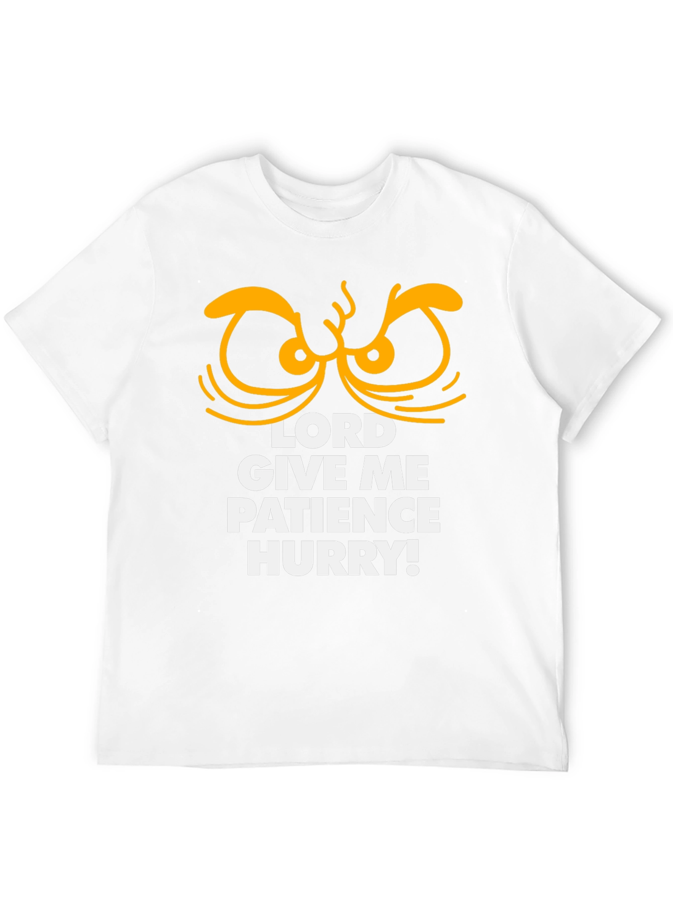 Lord Give Me Patience Hurry Graphic Tee