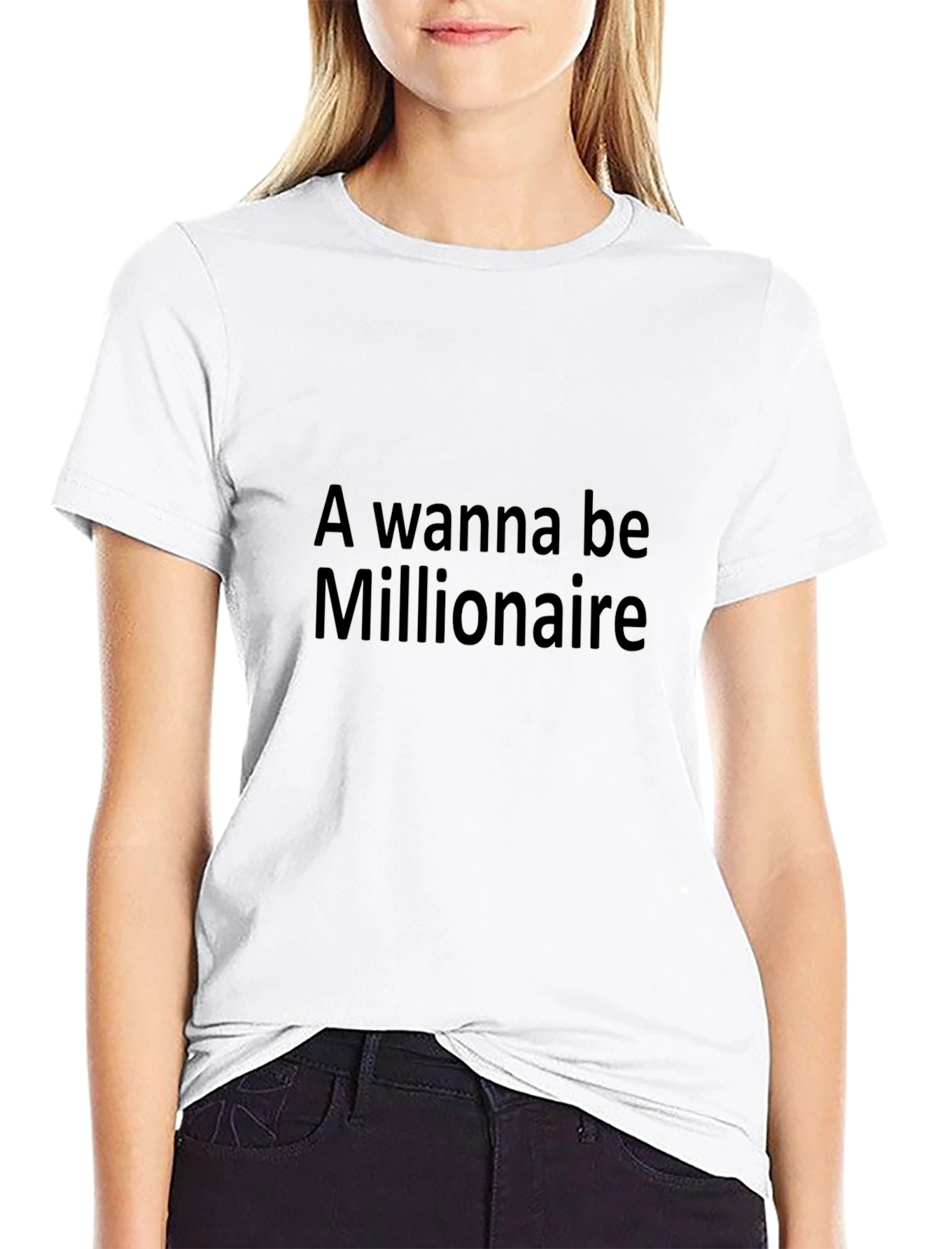 A Wanna Be Millionaire - Black T-Shirt