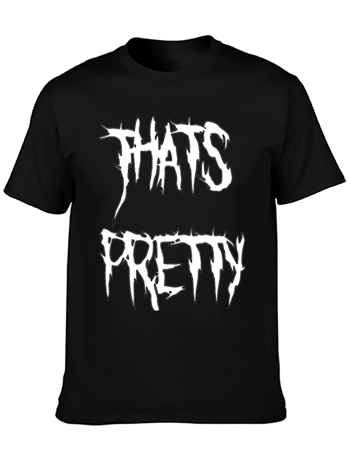 Thats Pretty T-Shirt - Black Graphic Tee