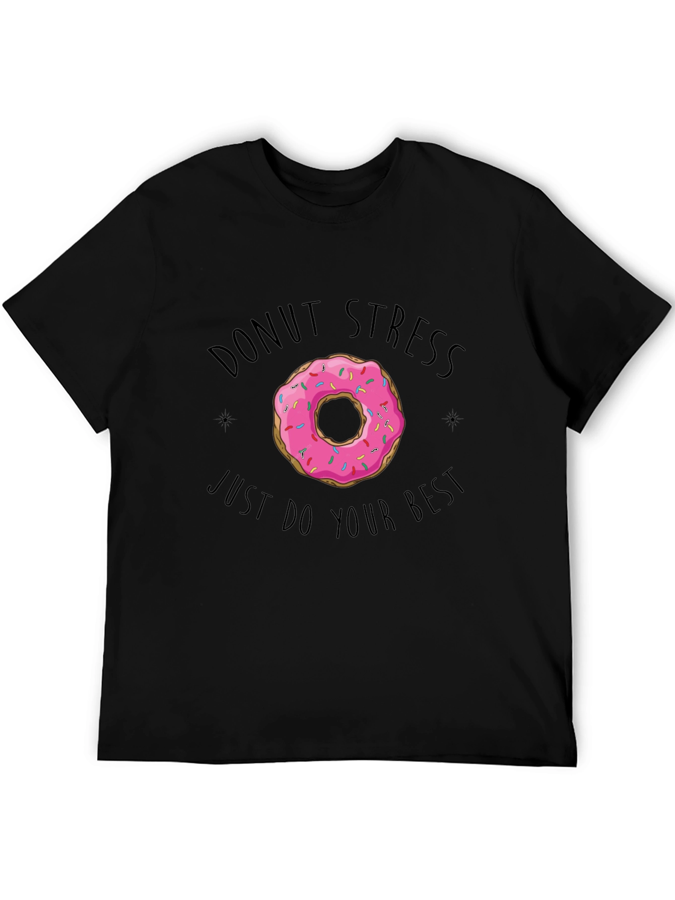 Donut Stress T-Shirt - Just Do Your Best