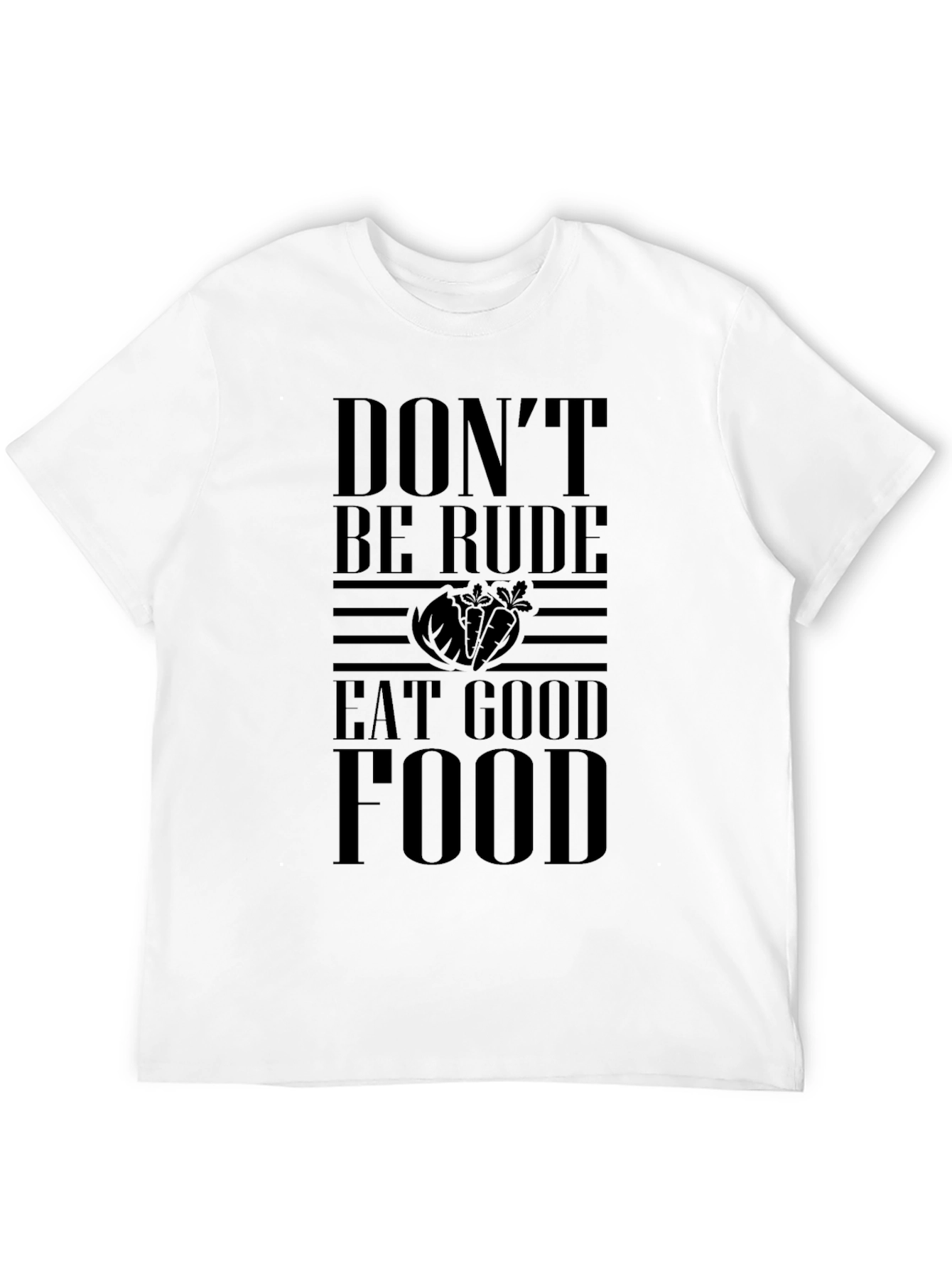 Dont Be Rude Eat Good Food T-Shirt