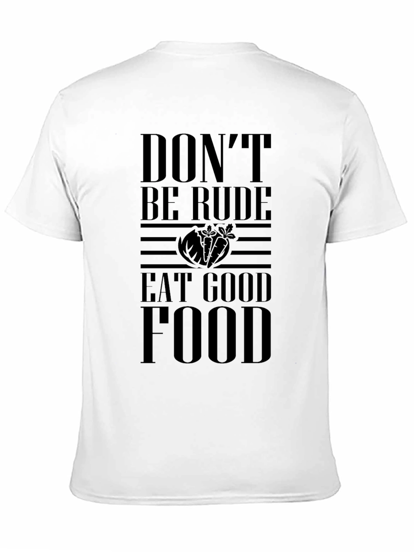 Dont Be Rude Eat Good Food T-Shirt