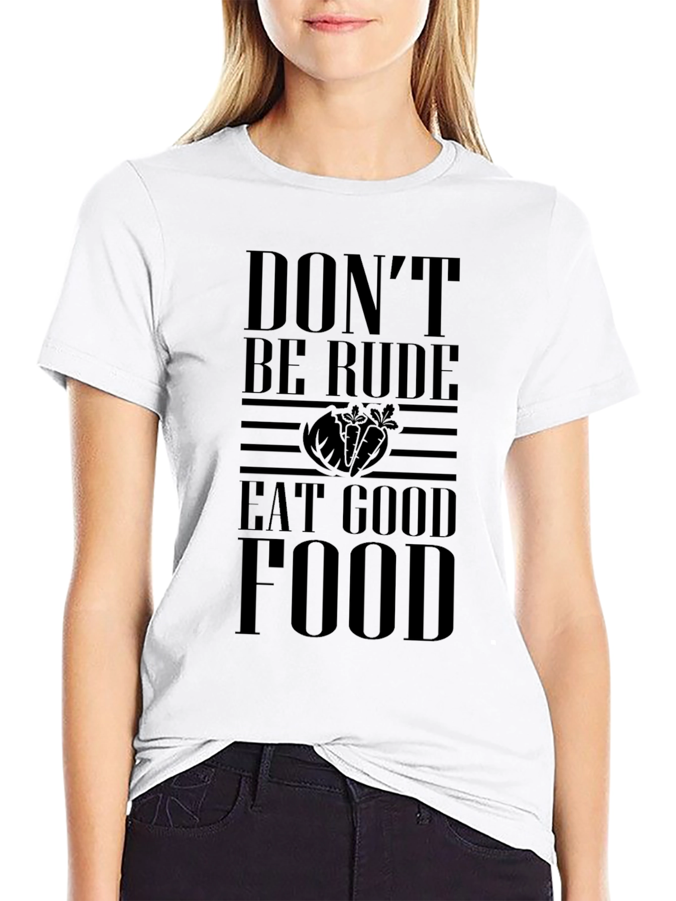 Dont Be Rude Eat Good Food T-Shirt