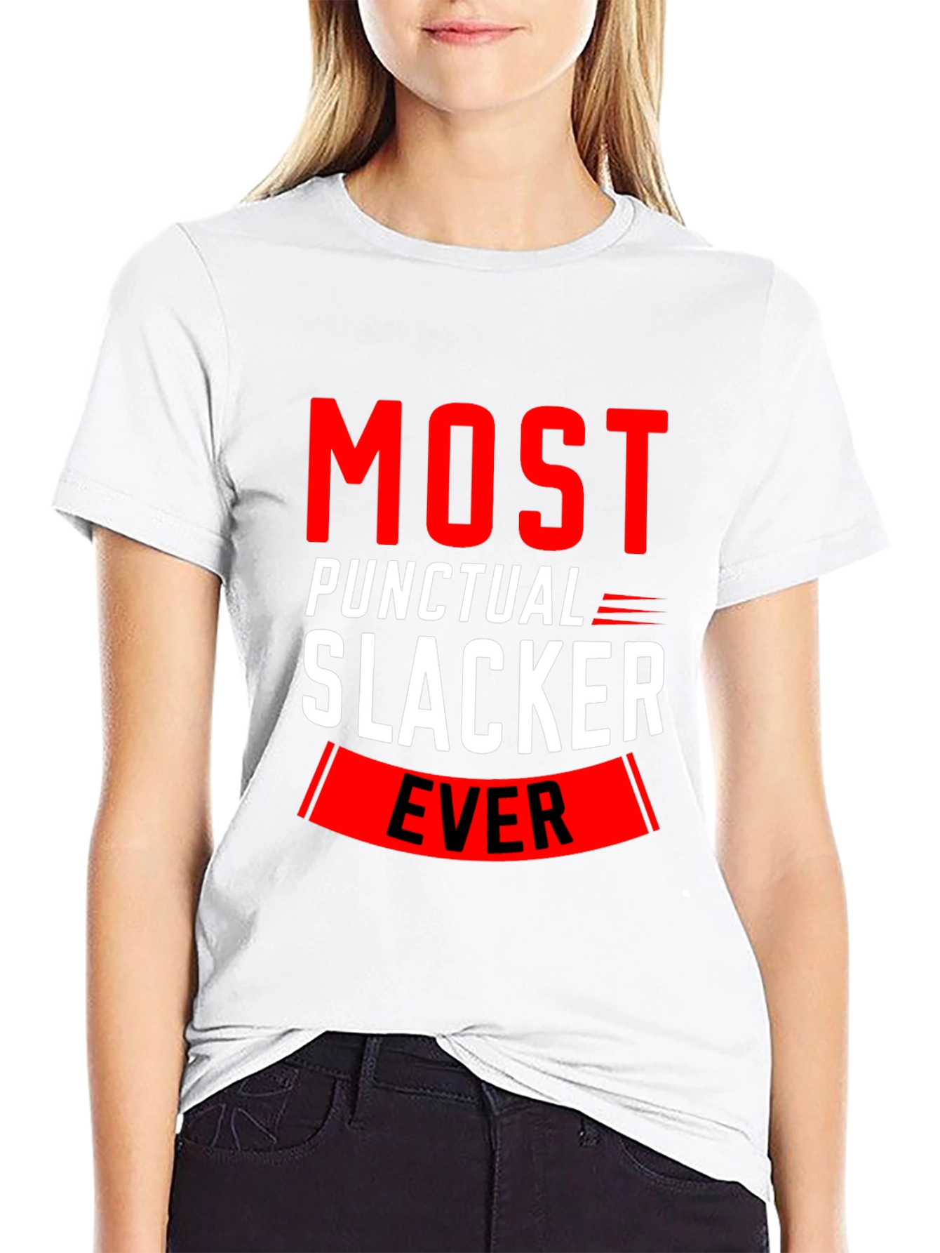 Most Punctual Slacker Ever Funny T-Shirt