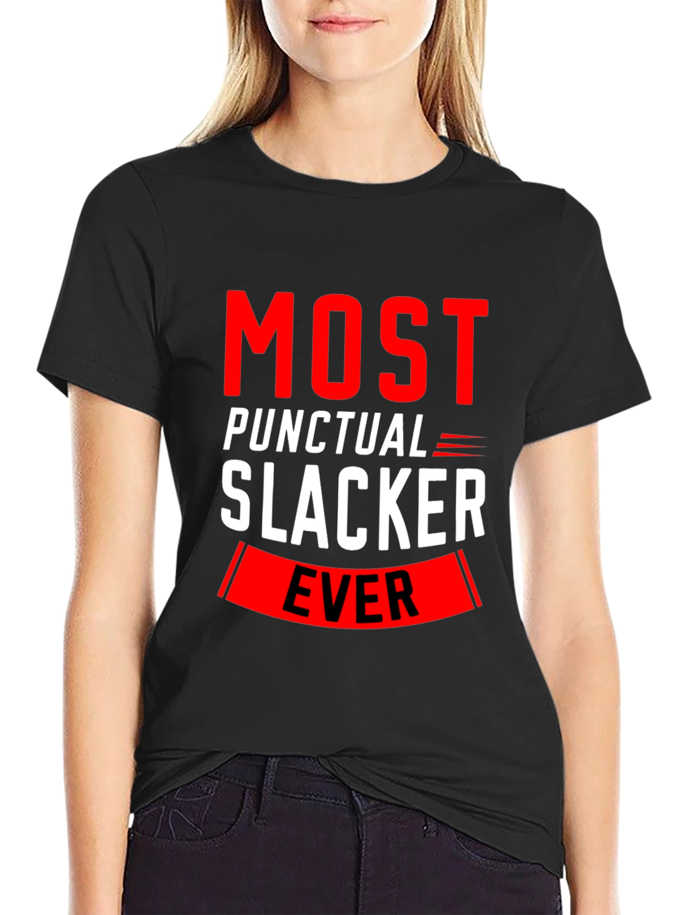 Most Punctual Slacker Ever Funny T-Shirt