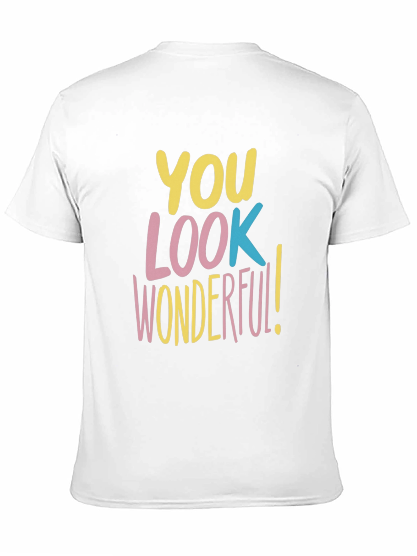 You Look Wonderful T-Shirt - Trendy Graphic Tee