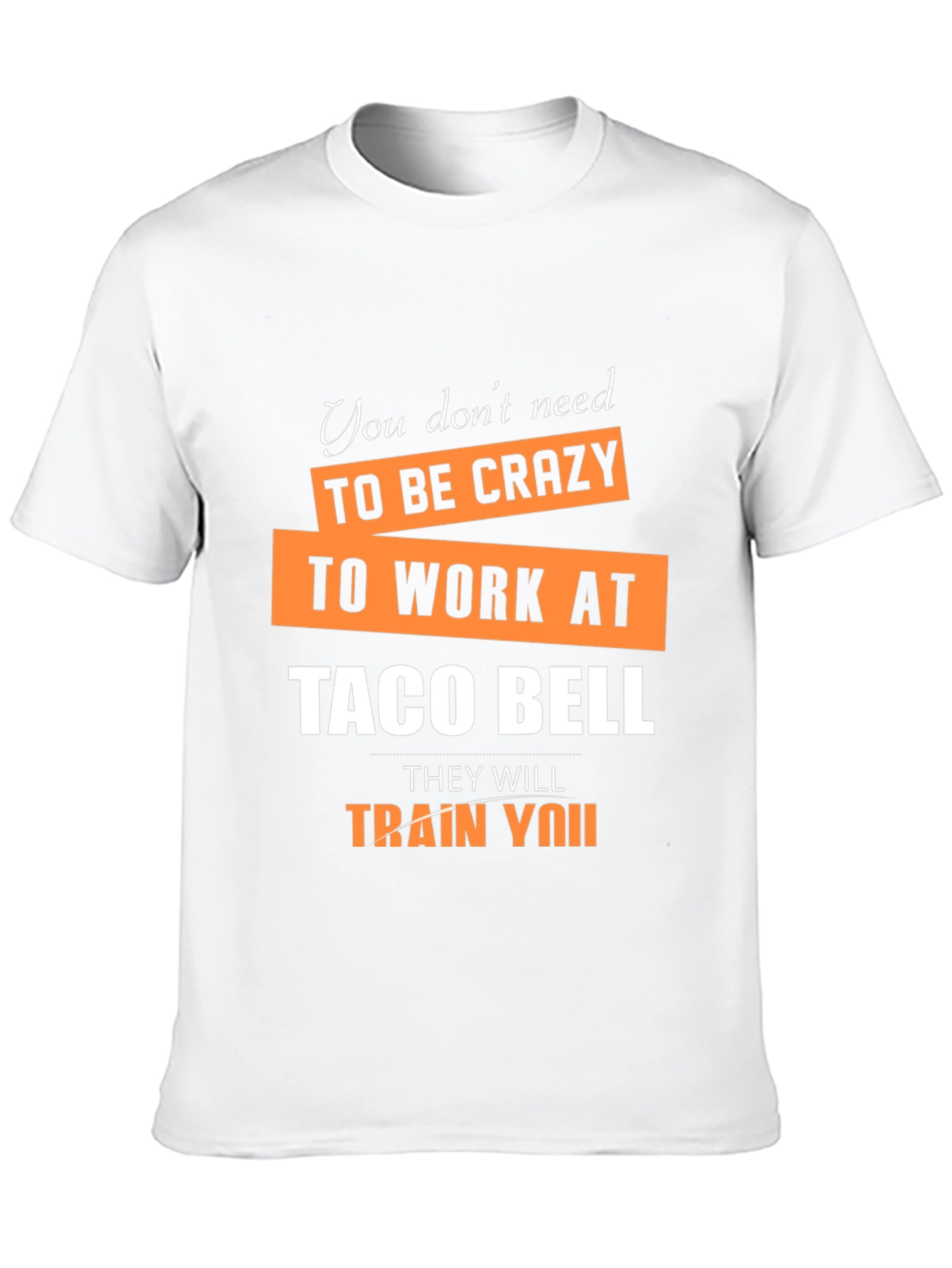 Crazy Taco Bell Employee Humor Graphic T-Shirt