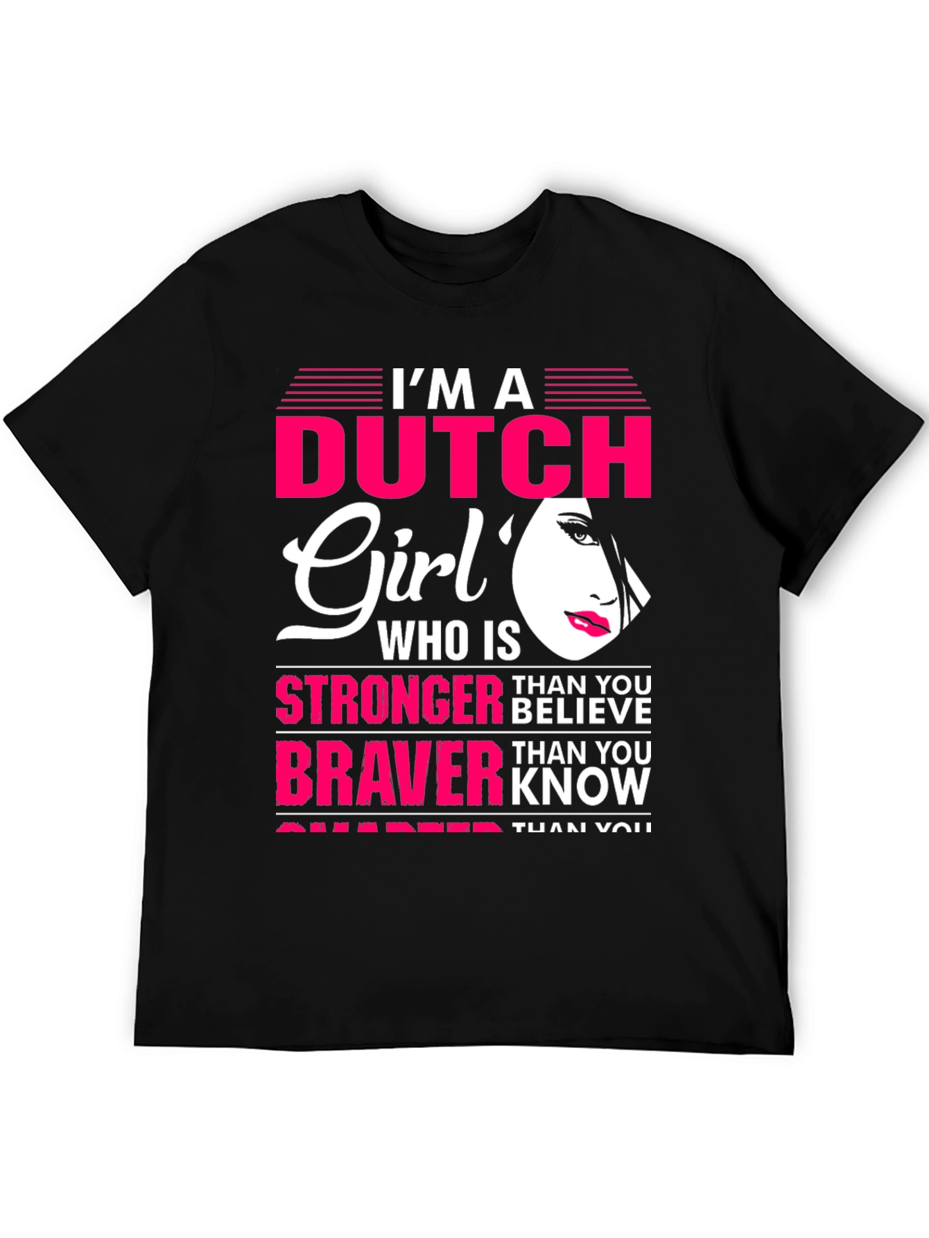 Dutch Girl Stronger Braver Smarter T-Shirt