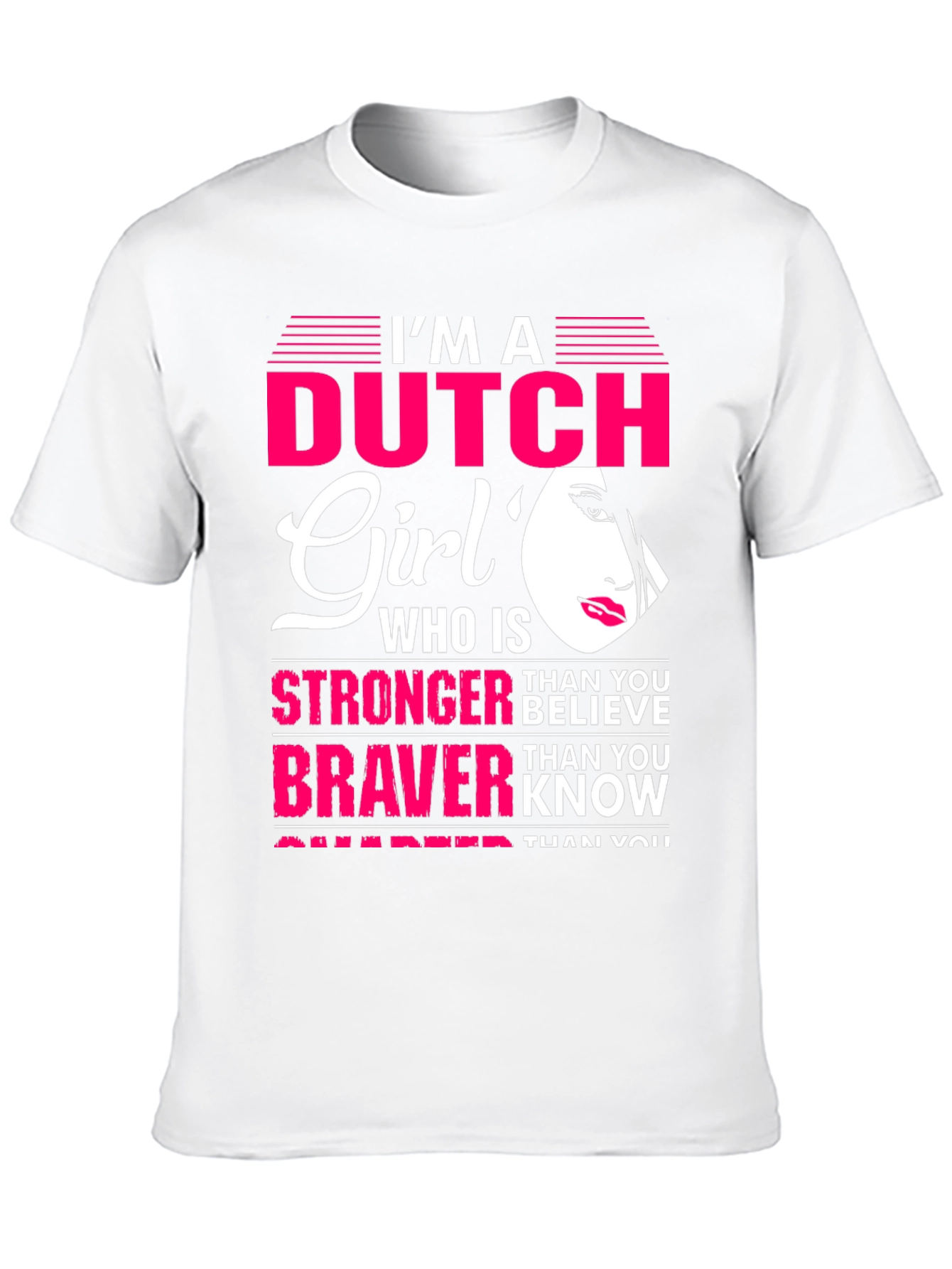 Dutch Girl Stronger Braver Smarter T-Shirt