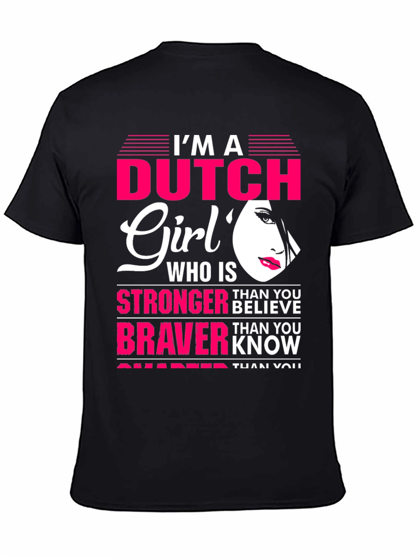 Dutch Girl Stronger Braver Smarter T-Shirt