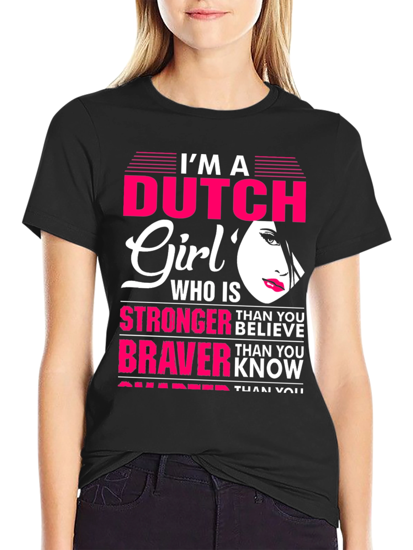 Dutch Girl Stronger Braver Smarter T-Shirt