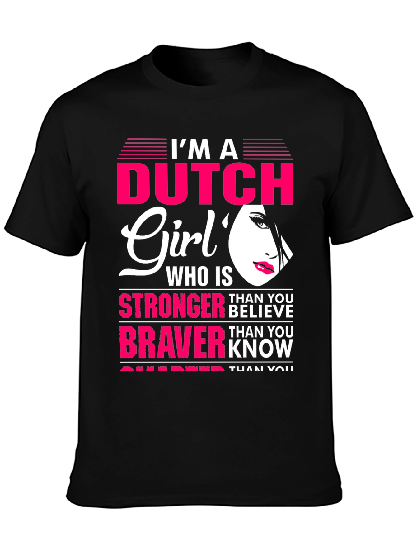 Dutch Girl Stronger Braver Smarter T-Shirt