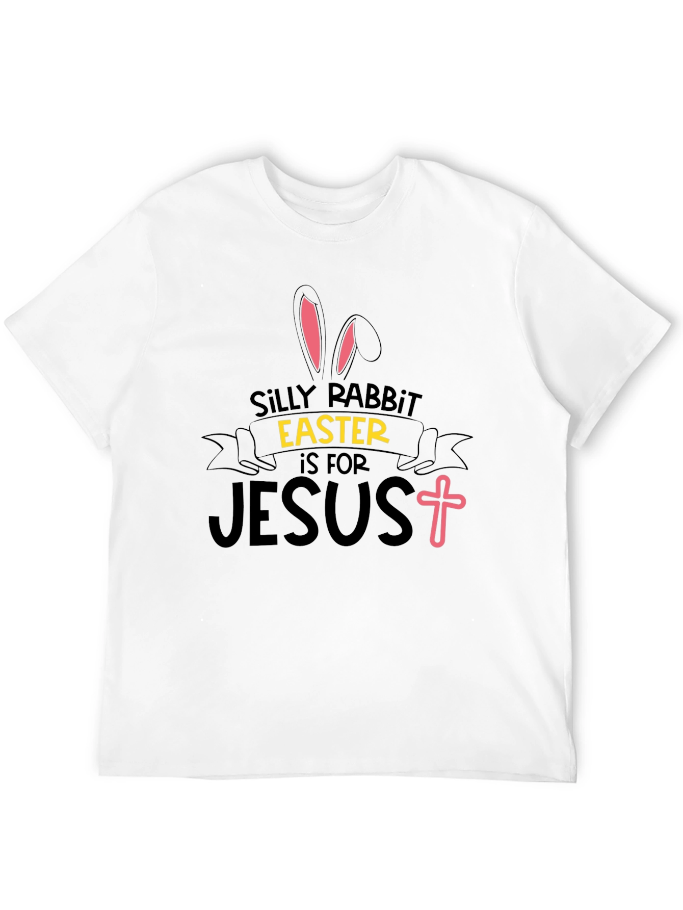 Silly Rabbit Easter is for Jesus Graphic Tee