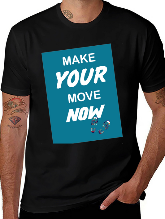 Make Your Move Now Graphic Tee