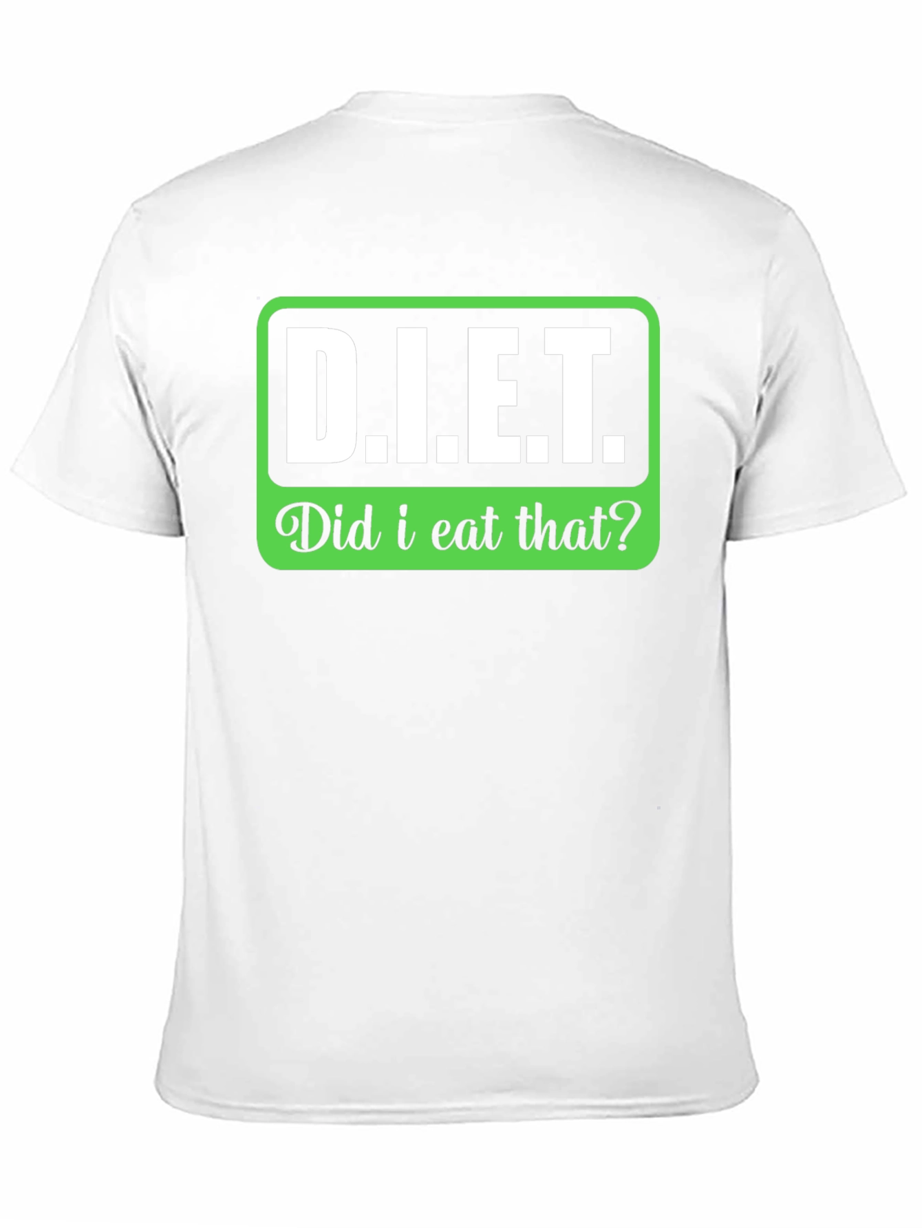 DIET Did I Eat That? Funny Slogan T-Shirt