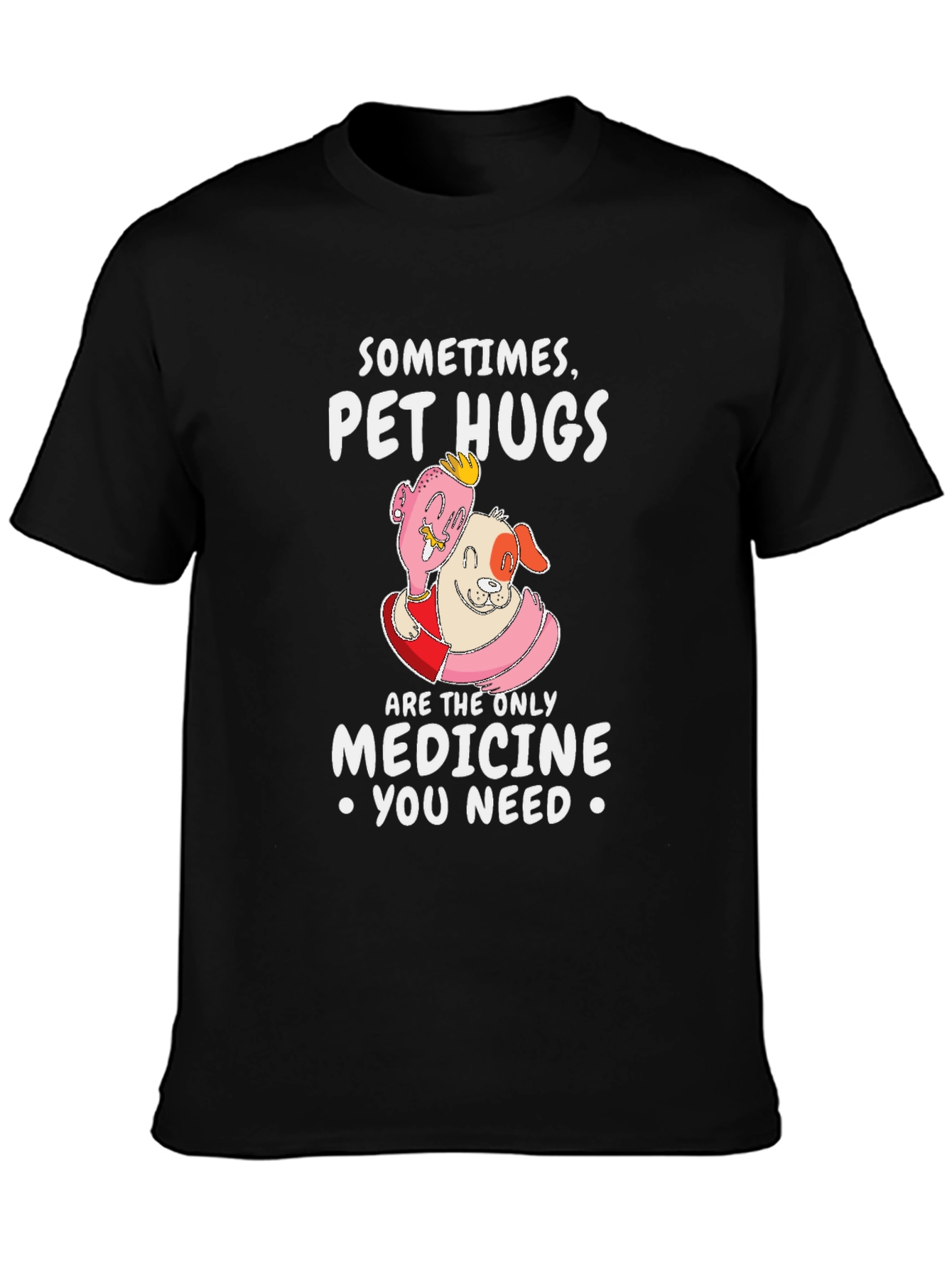 Pet Hugs Medicine T-Shirt - Unisex Comfort Fit