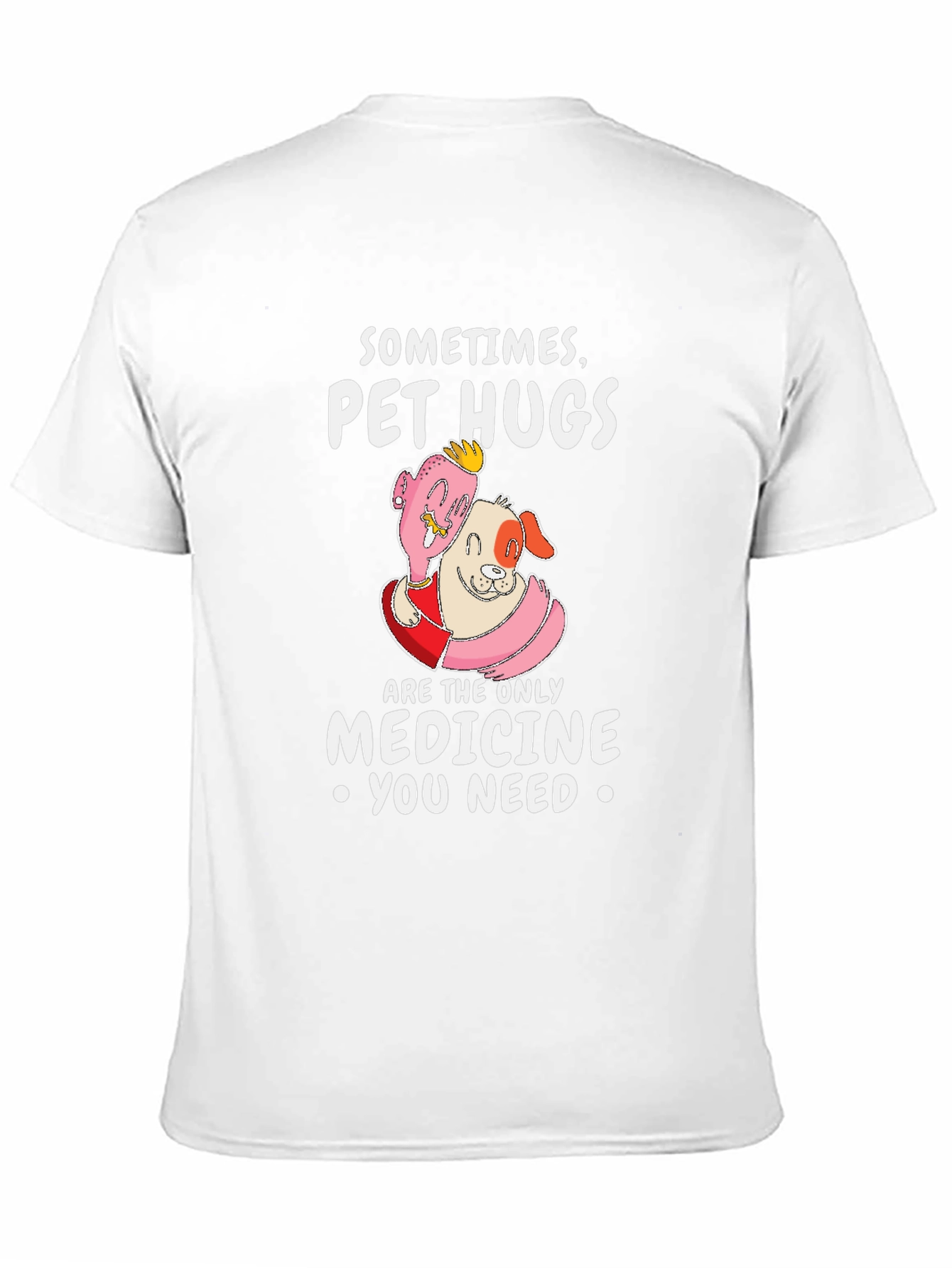 Pet Hugs Medicine T-Shirt - Unisex Comfort Fit