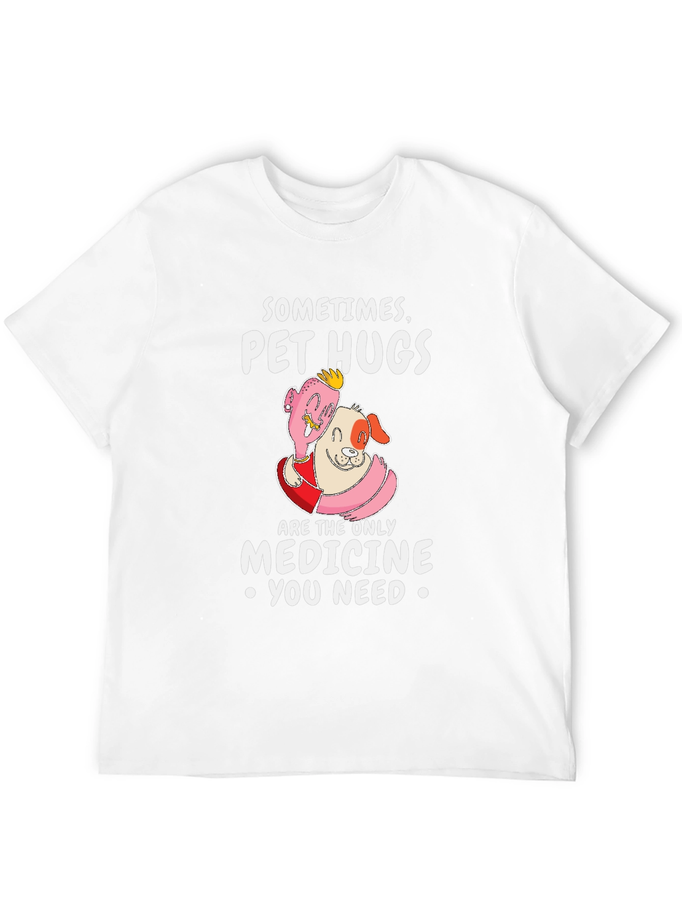 Pet Hugs Medicine T-Shirt - Unisex Comfort Fit