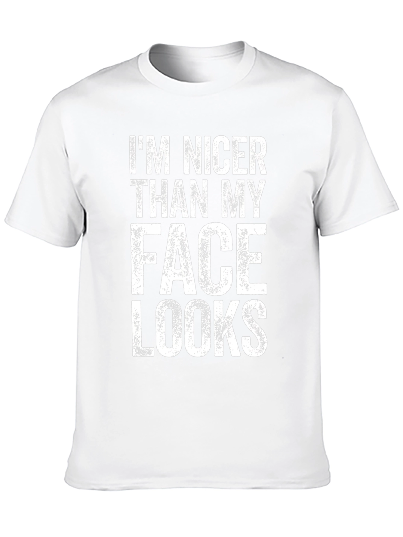Im Nicer Than My Face Looks T-Shirt