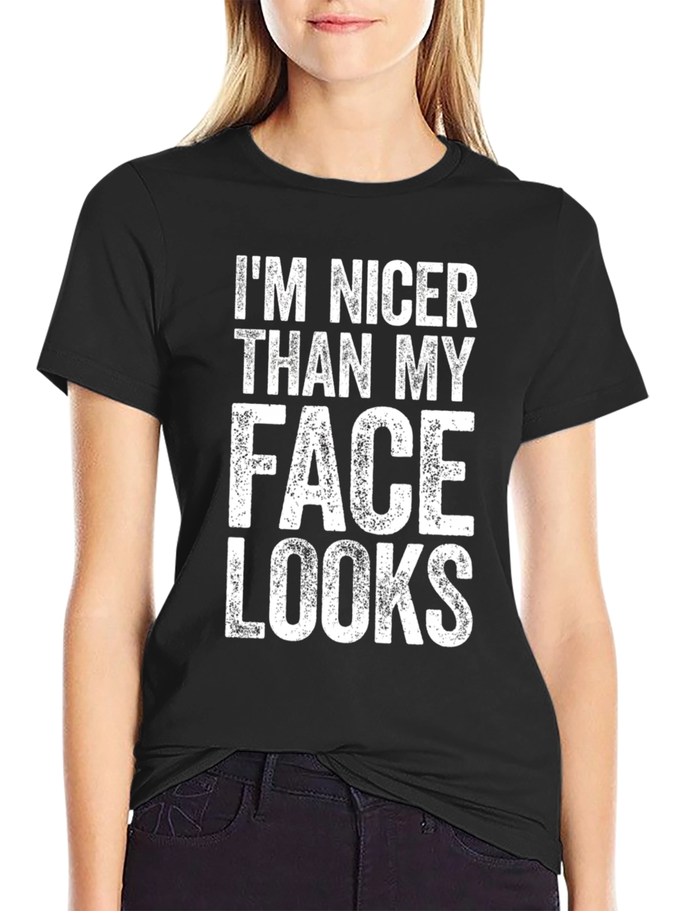 Im Nicer Than My Face Looks T-Shirt