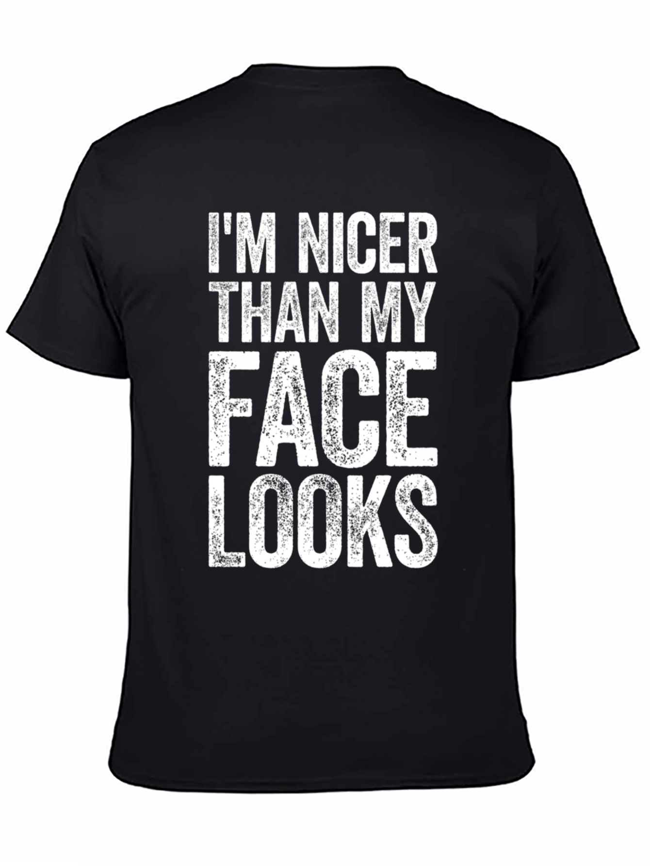 Im Nicer Than My Face Looks T-Shirt