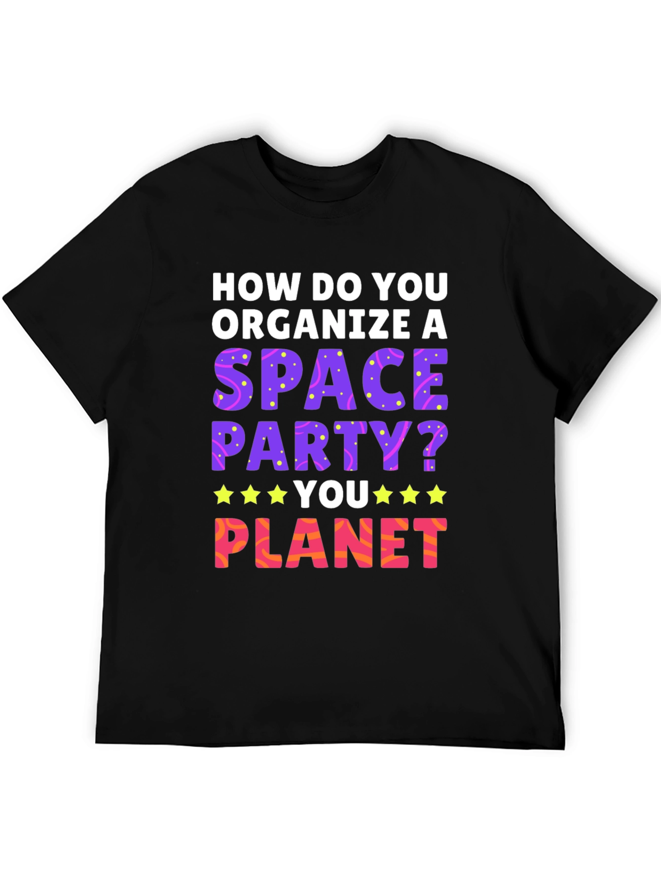 Space Party T-Shirt: How Do You Planet?