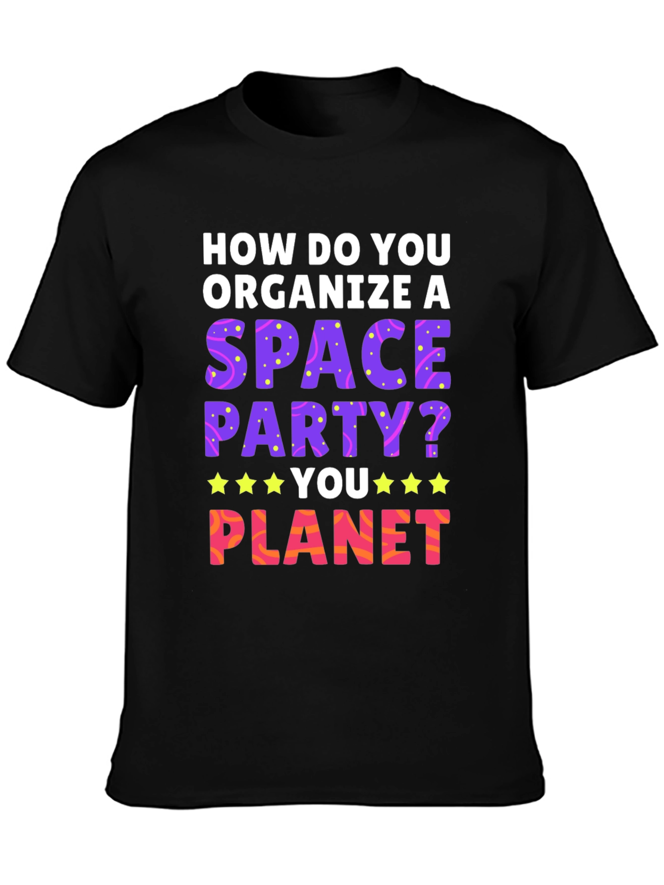 Space Party T-Shirt: How Do You Planet?