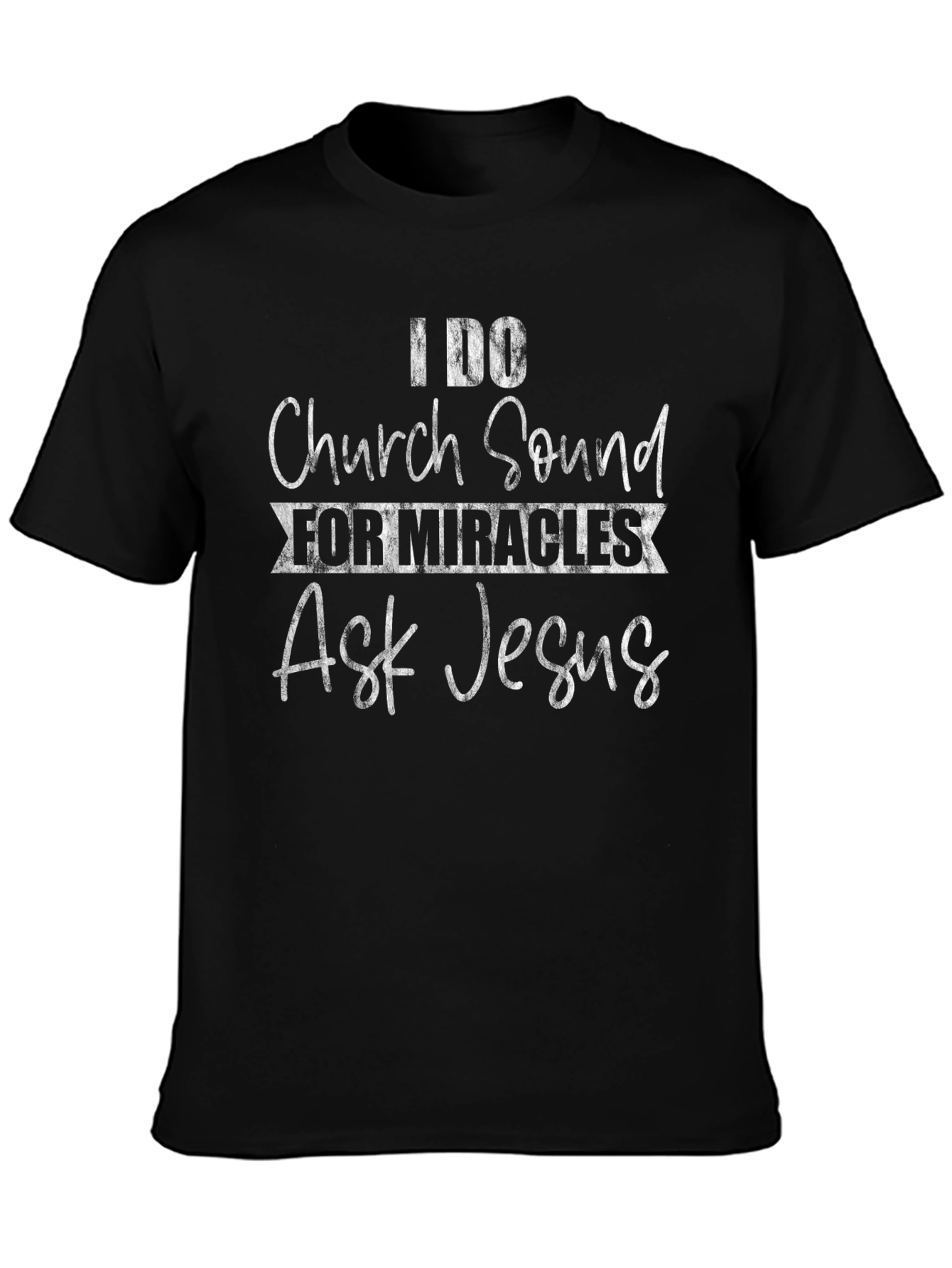 I Do Church Sound for Miracles T-Shirt