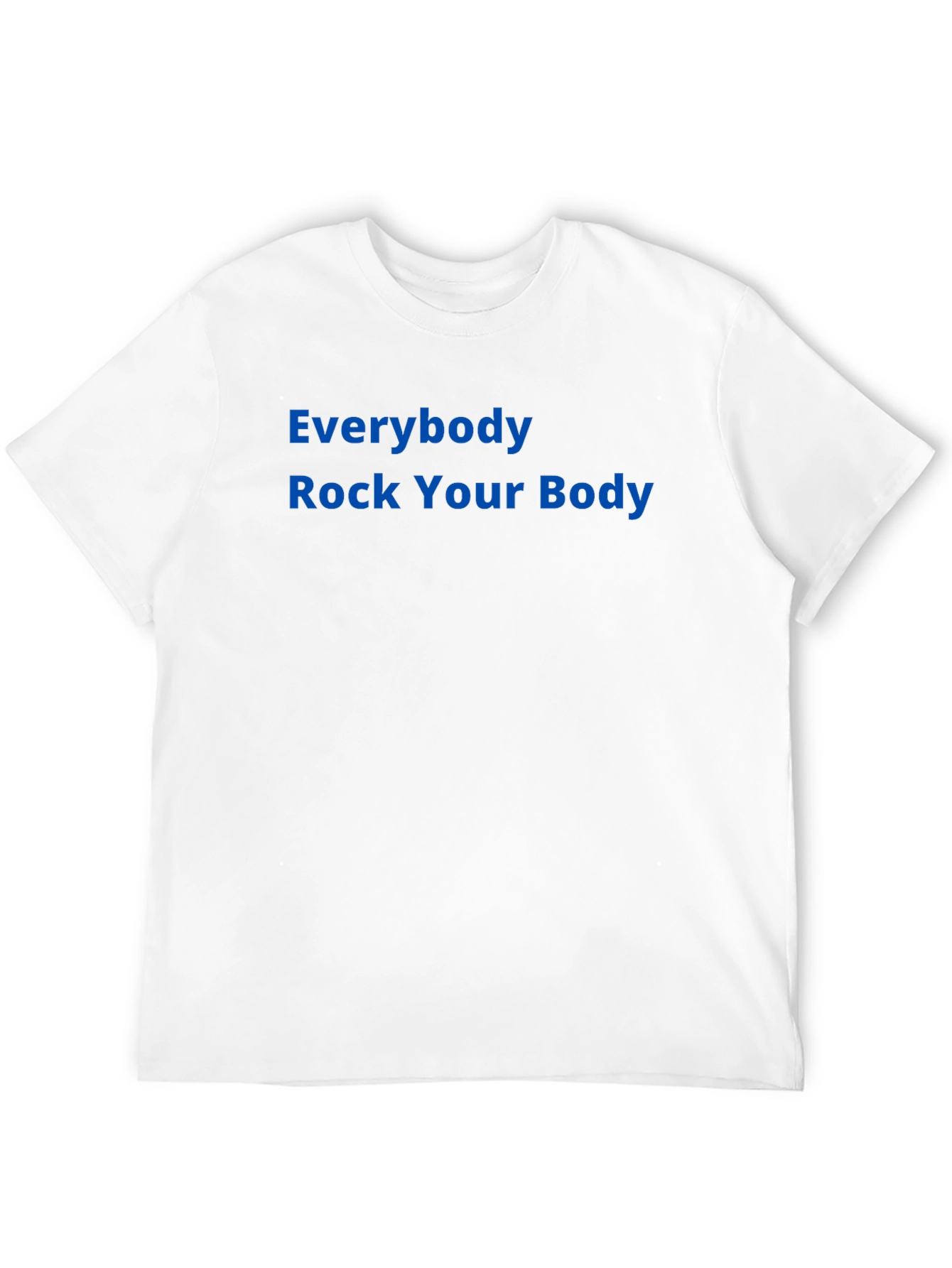 Everybody Rock Your Body T-Shirt