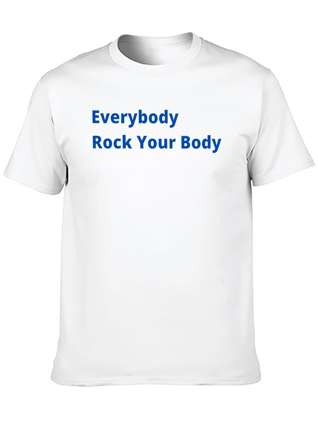 Everybody Rock Your Body T-Shirt