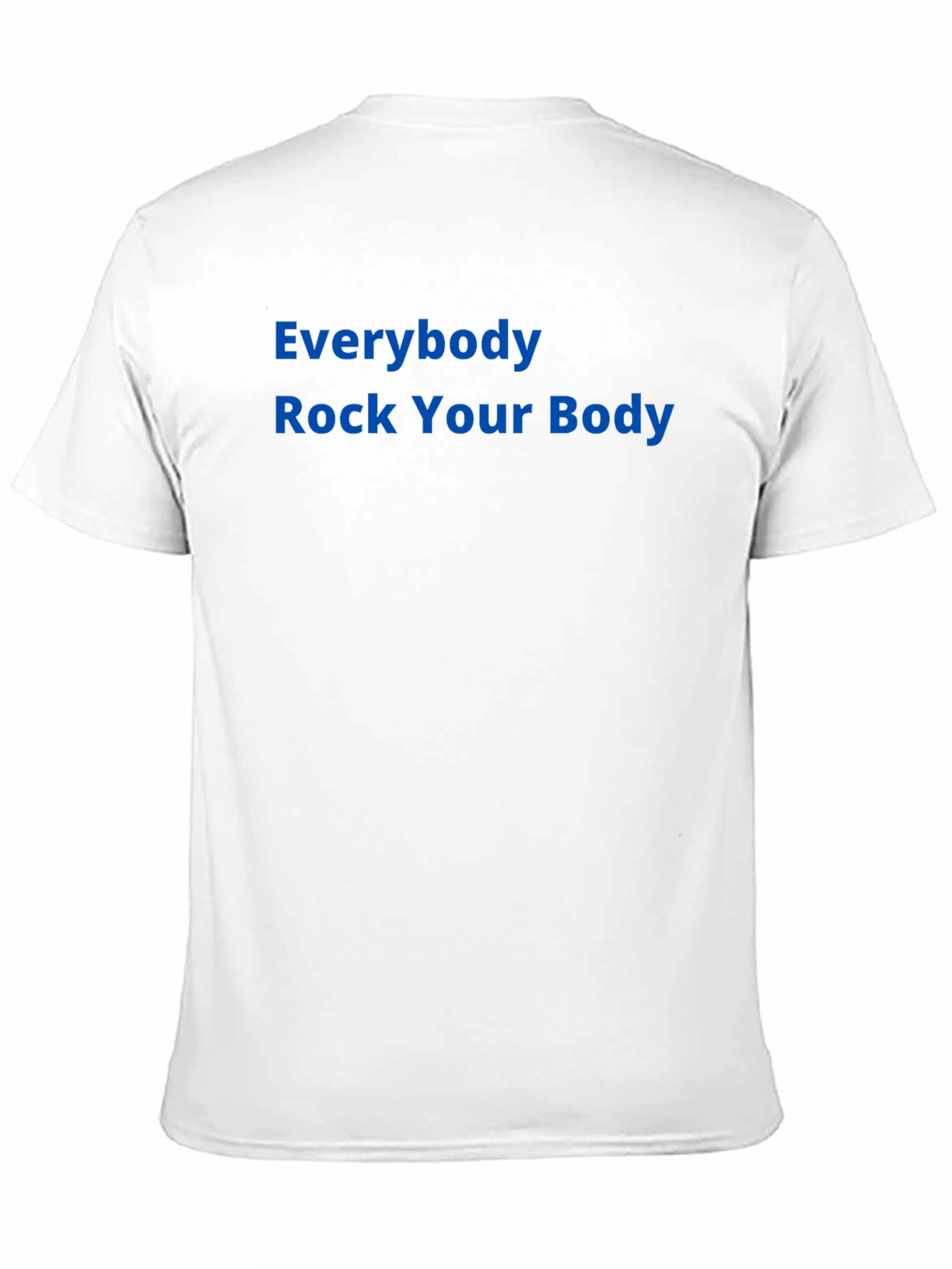 Everybody Rock Your Body T-Shirt