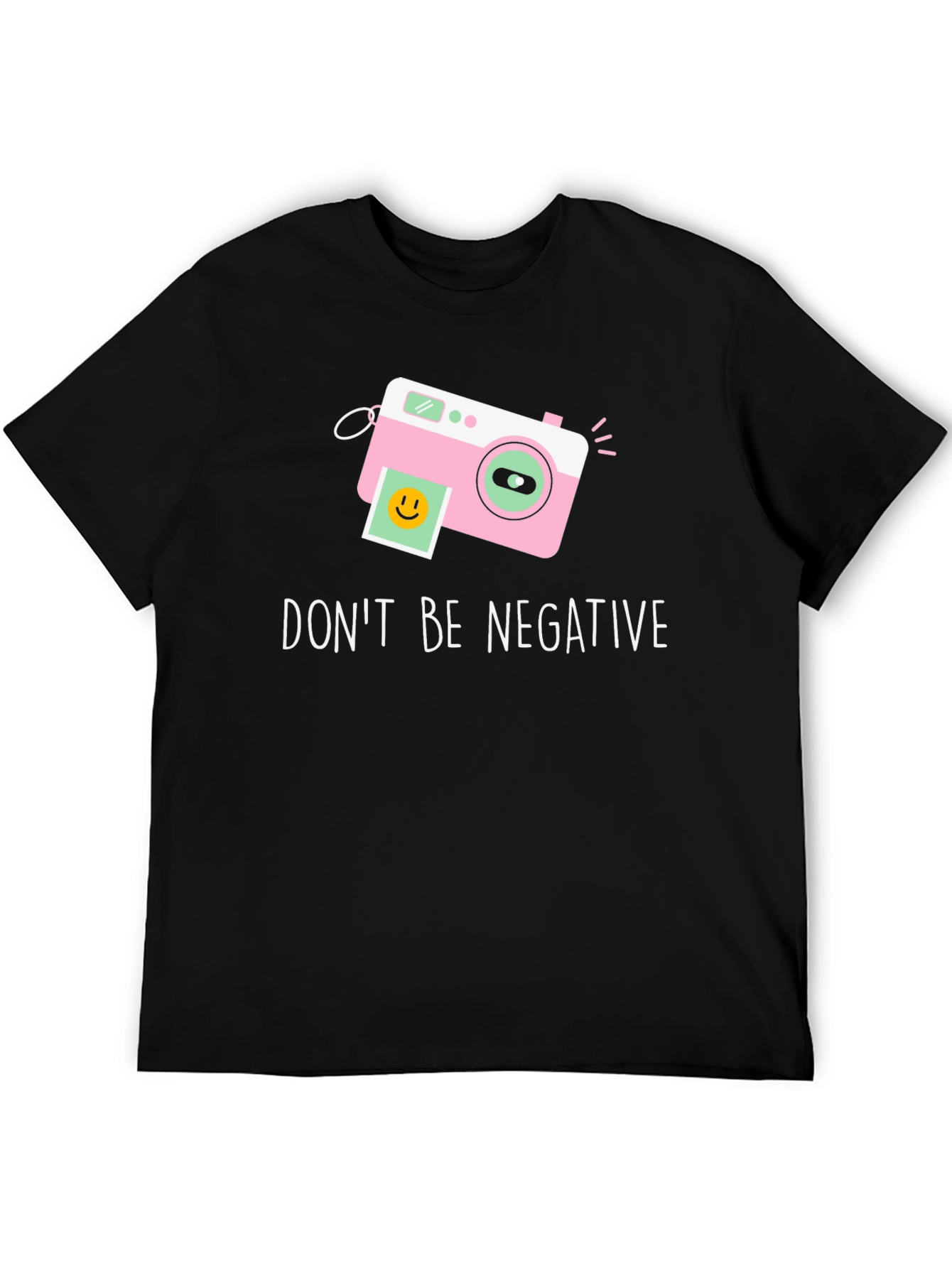 Dont Be Negative Camera Graphic Tee