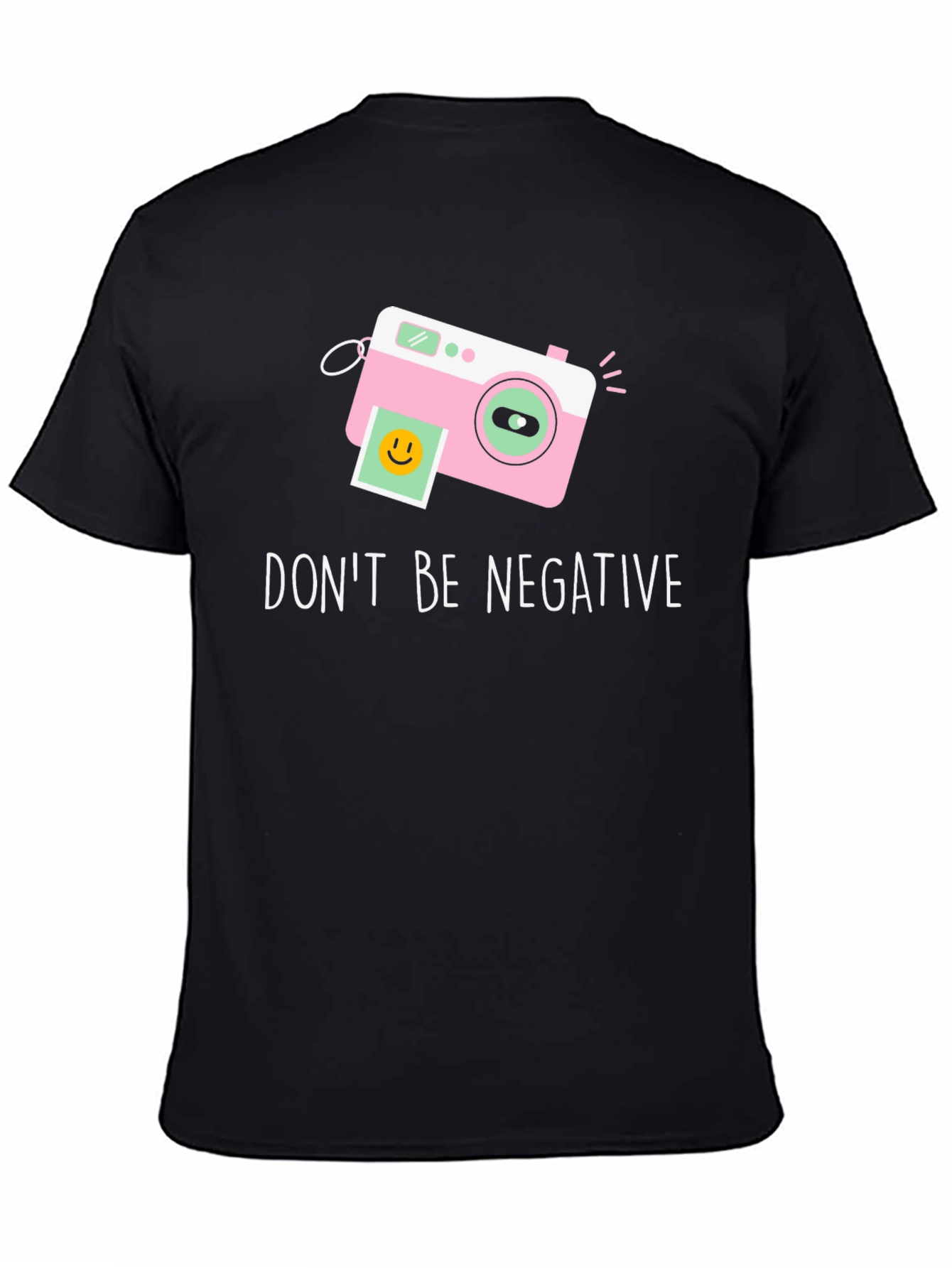 Dont Be Negative Camera Graphic Tee