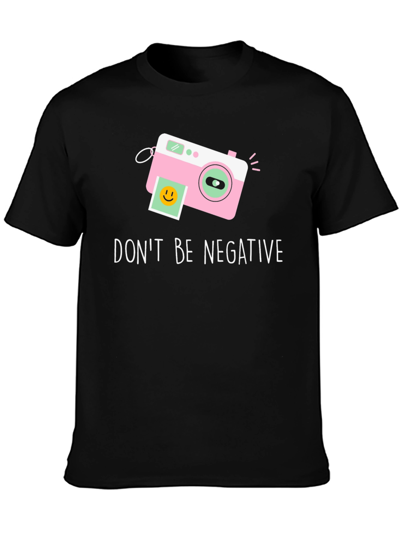 Dont Be Negative Camera Graphic Tee