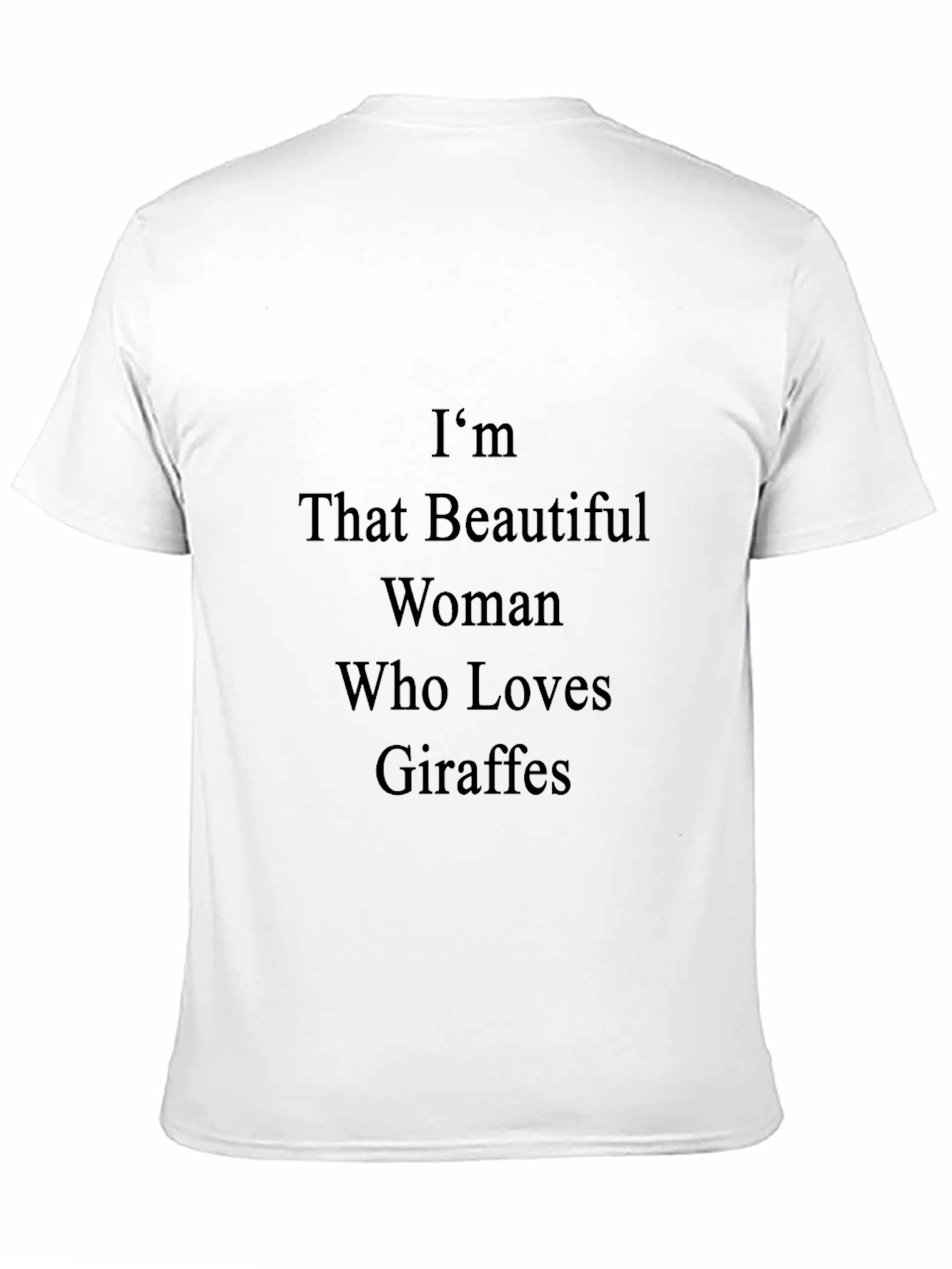 Im That Beautiful Woman Who Loves Giraffes T-Shirt