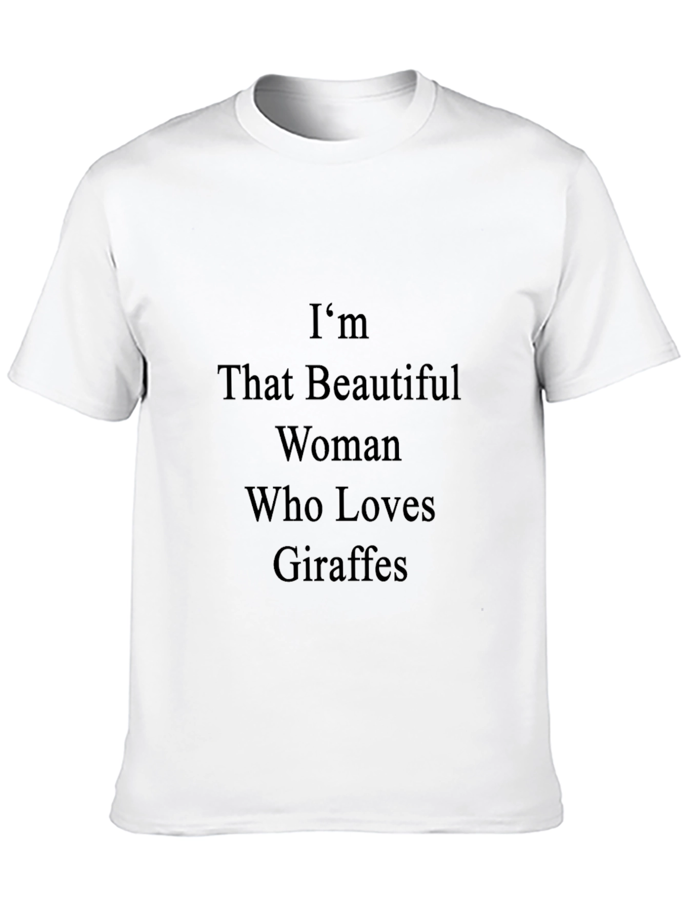 Im That Beautiful Woman Who Loves Giraffes T-Shirt