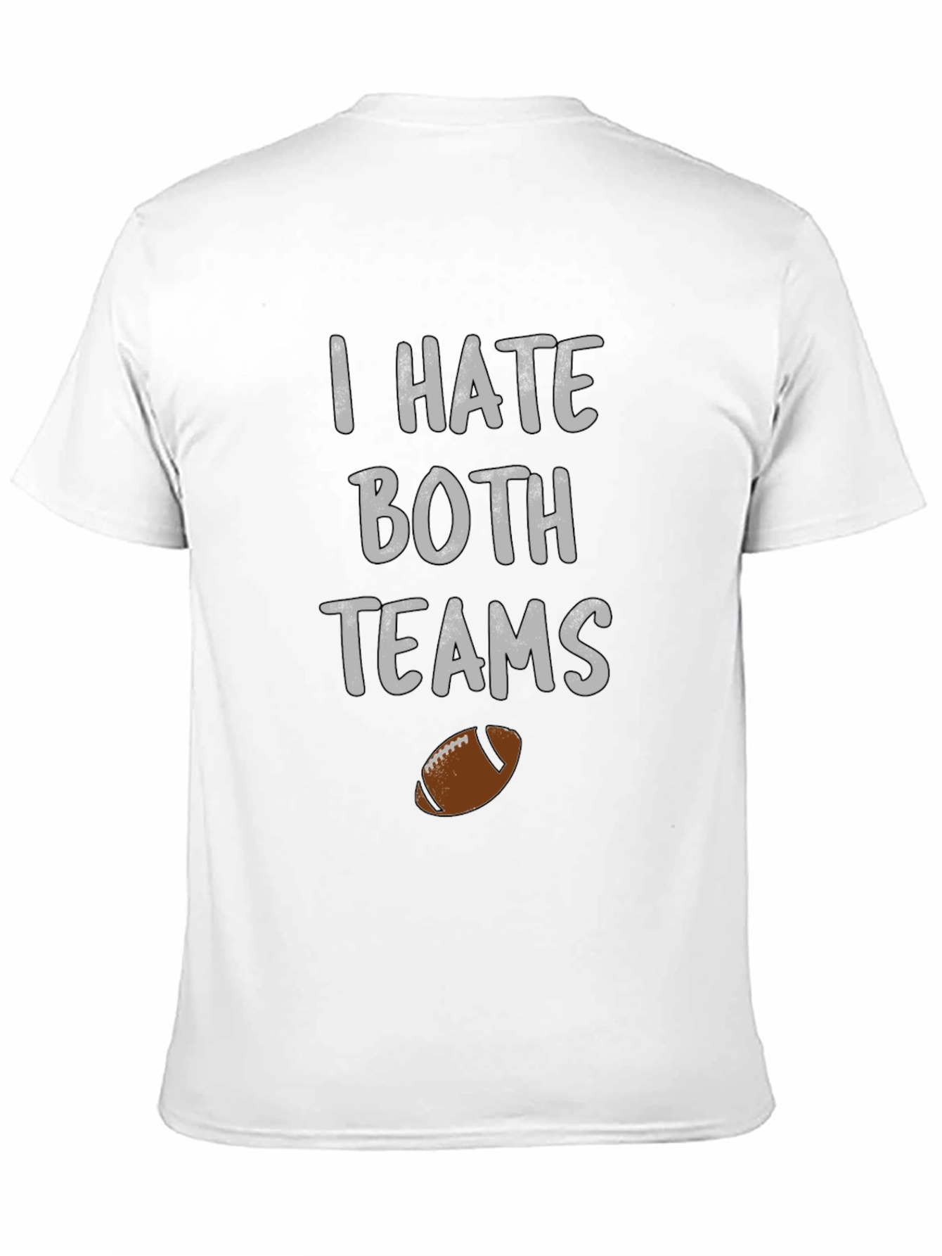 Funny Football Hater T-Shirt - I Hate Both Teams