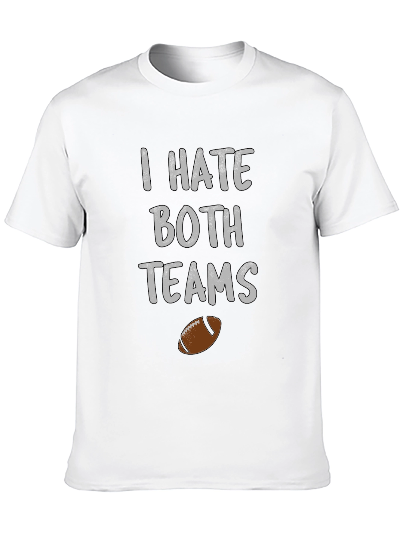 Funny Football Hater T-Shirt - I Hate Both Teams
