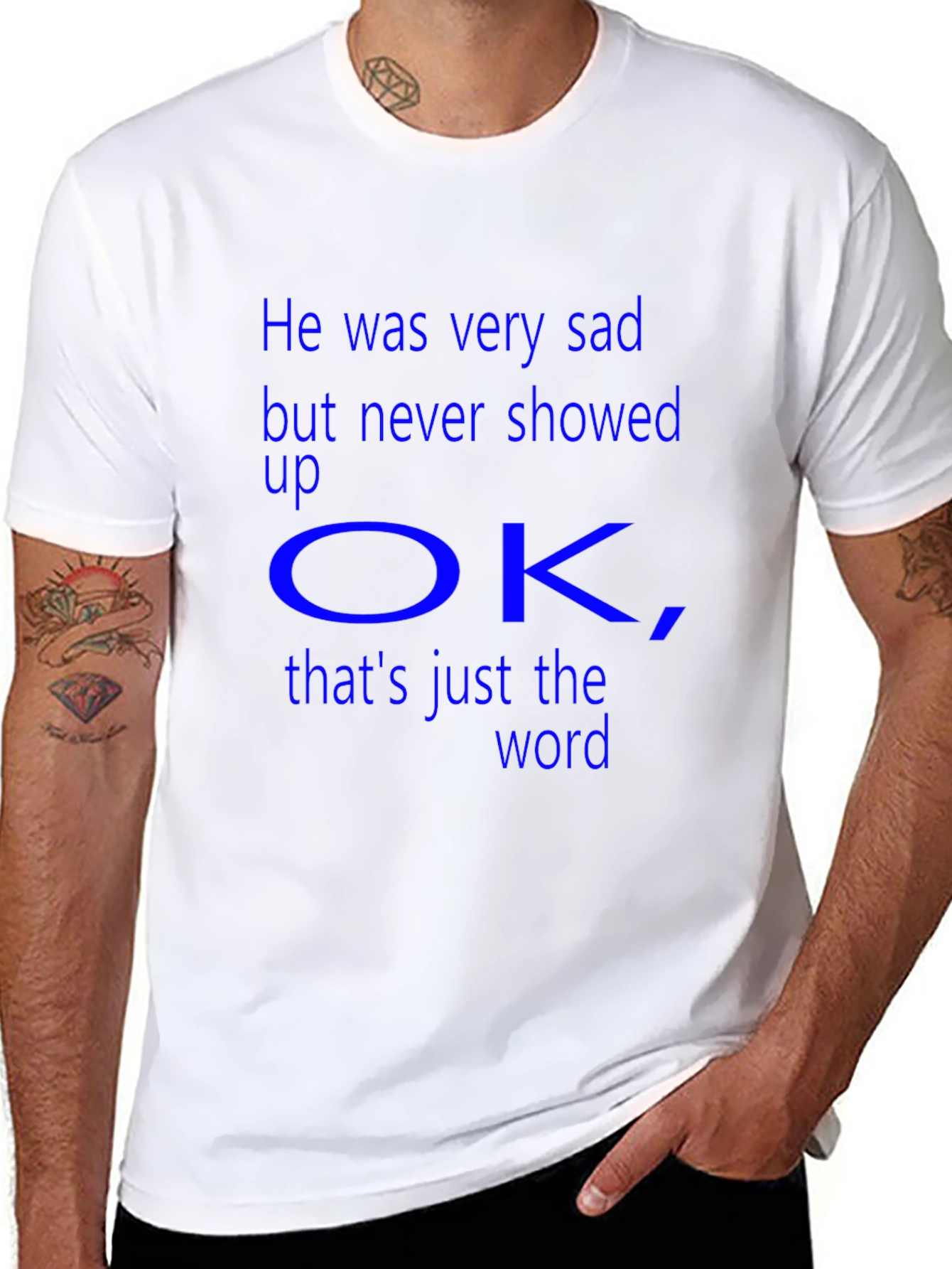 Sad But Never Showed Up OK T-Shirt