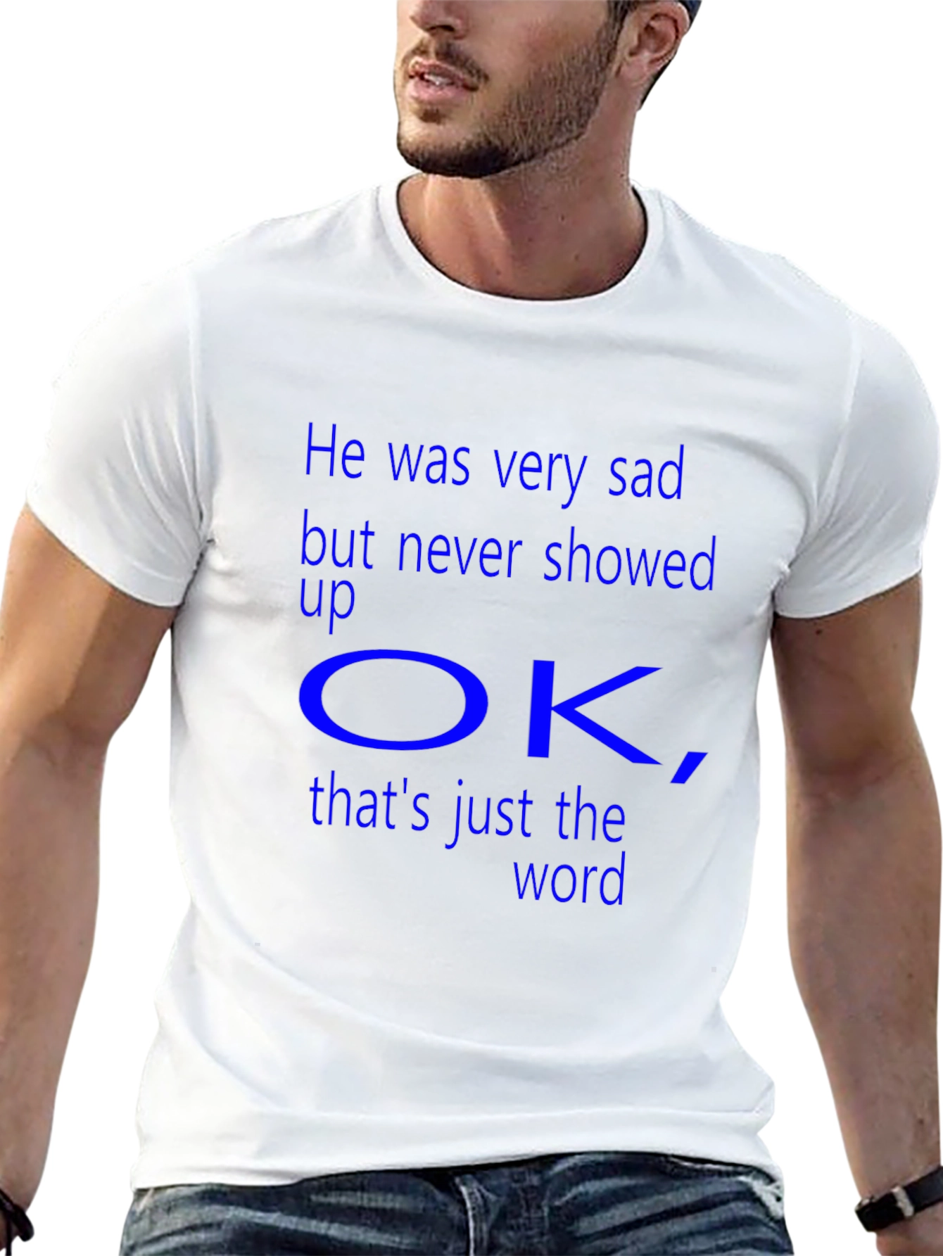 Sad But Never Showed Up OK T-Shirt