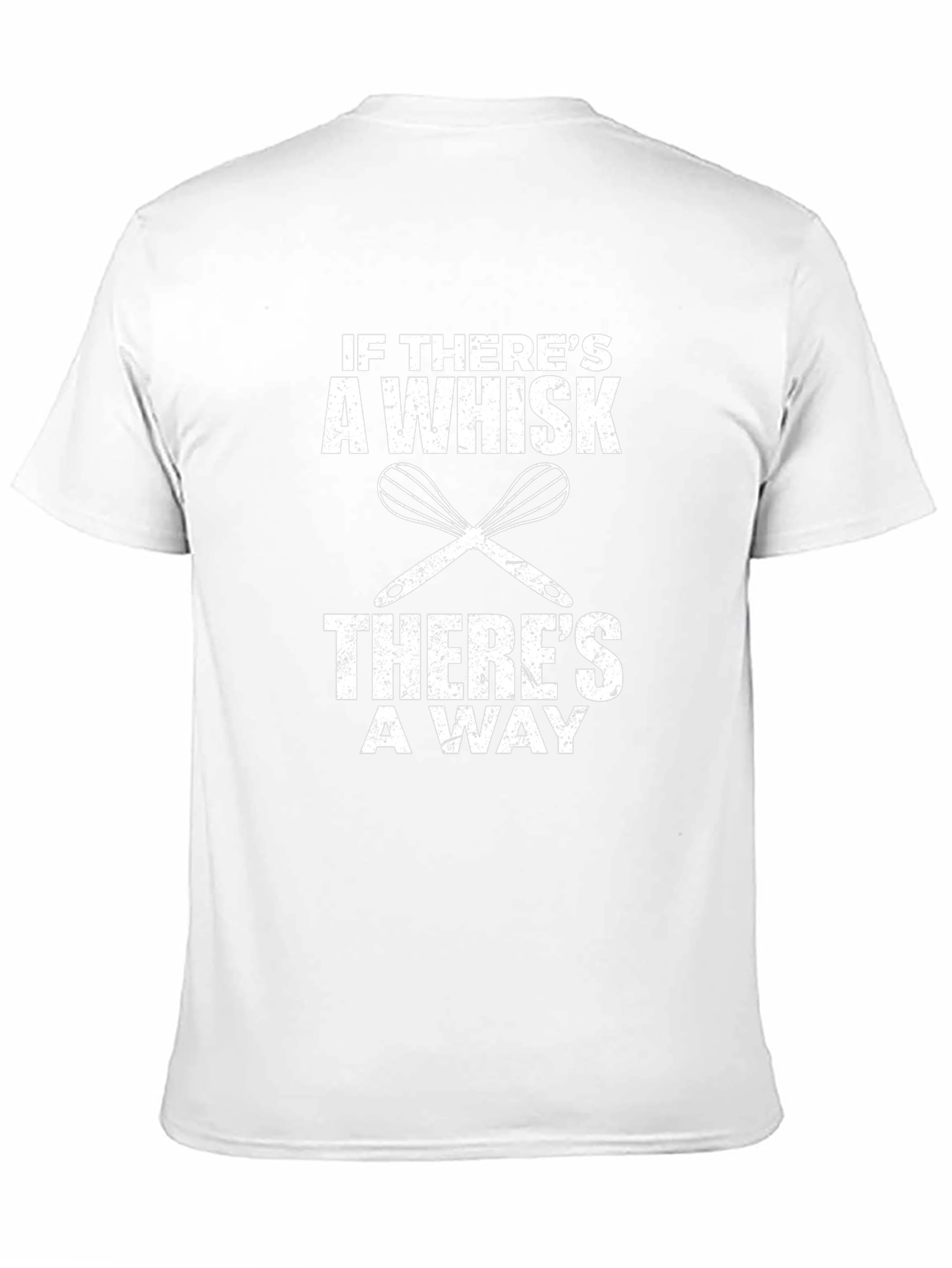If Theres A Whisk T-Shirt